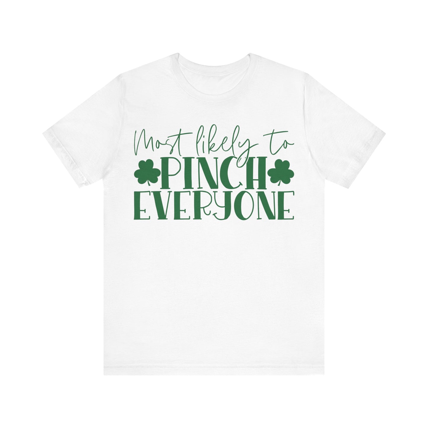 Most Likely To Pinch Everyone T-Shirt