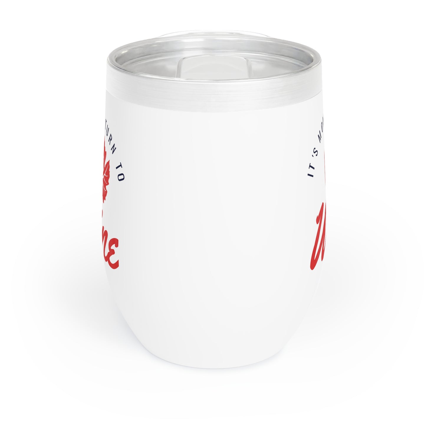It's Moms Turn To Wine Chill Wine Tumbler