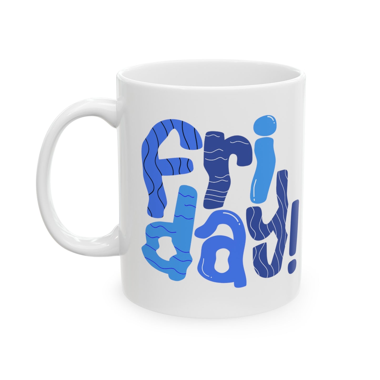 Friday Mug | Happy Friday | I Love Friday's | New Day | I Hate Friday's | Christmas Gift