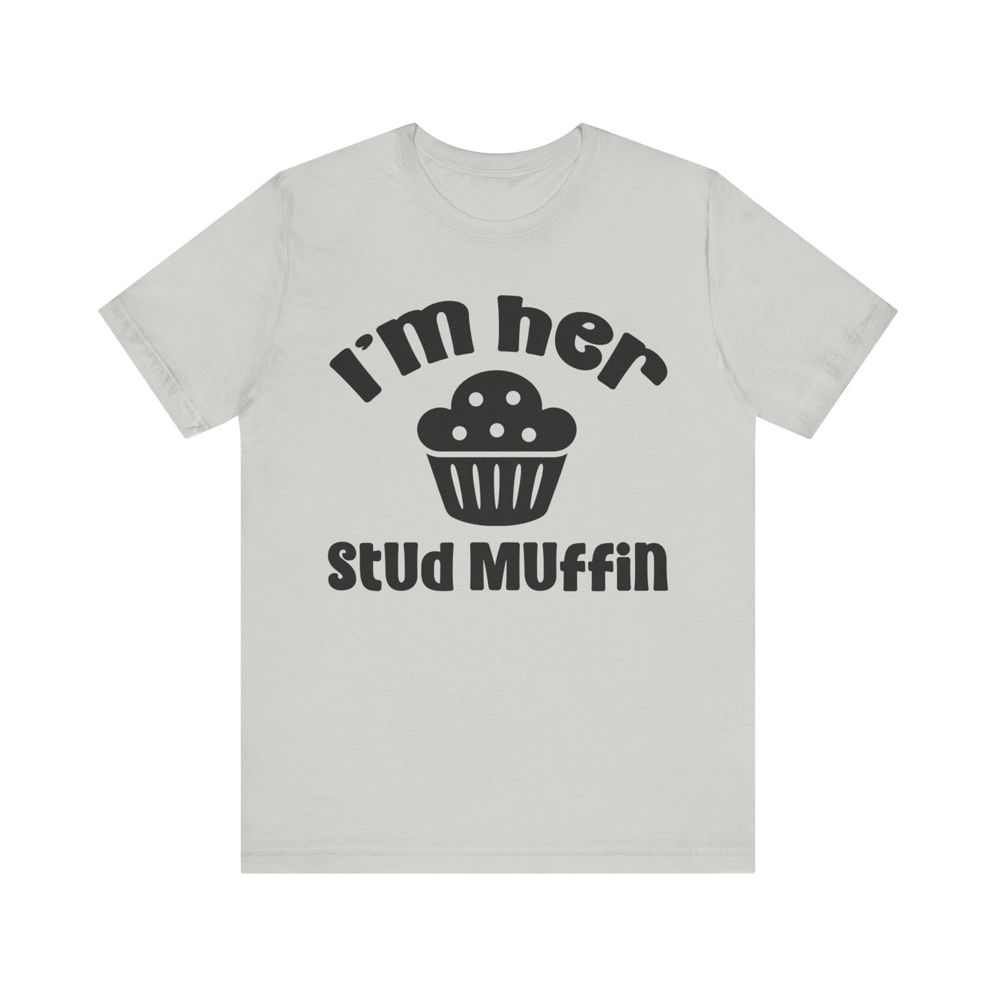 I'm Her Stud Muffin Unisex Jersey Short Sleeve Tee