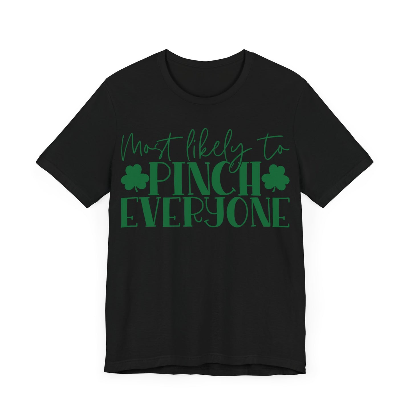 Most Likely To Pinch Everyone T-Shirt