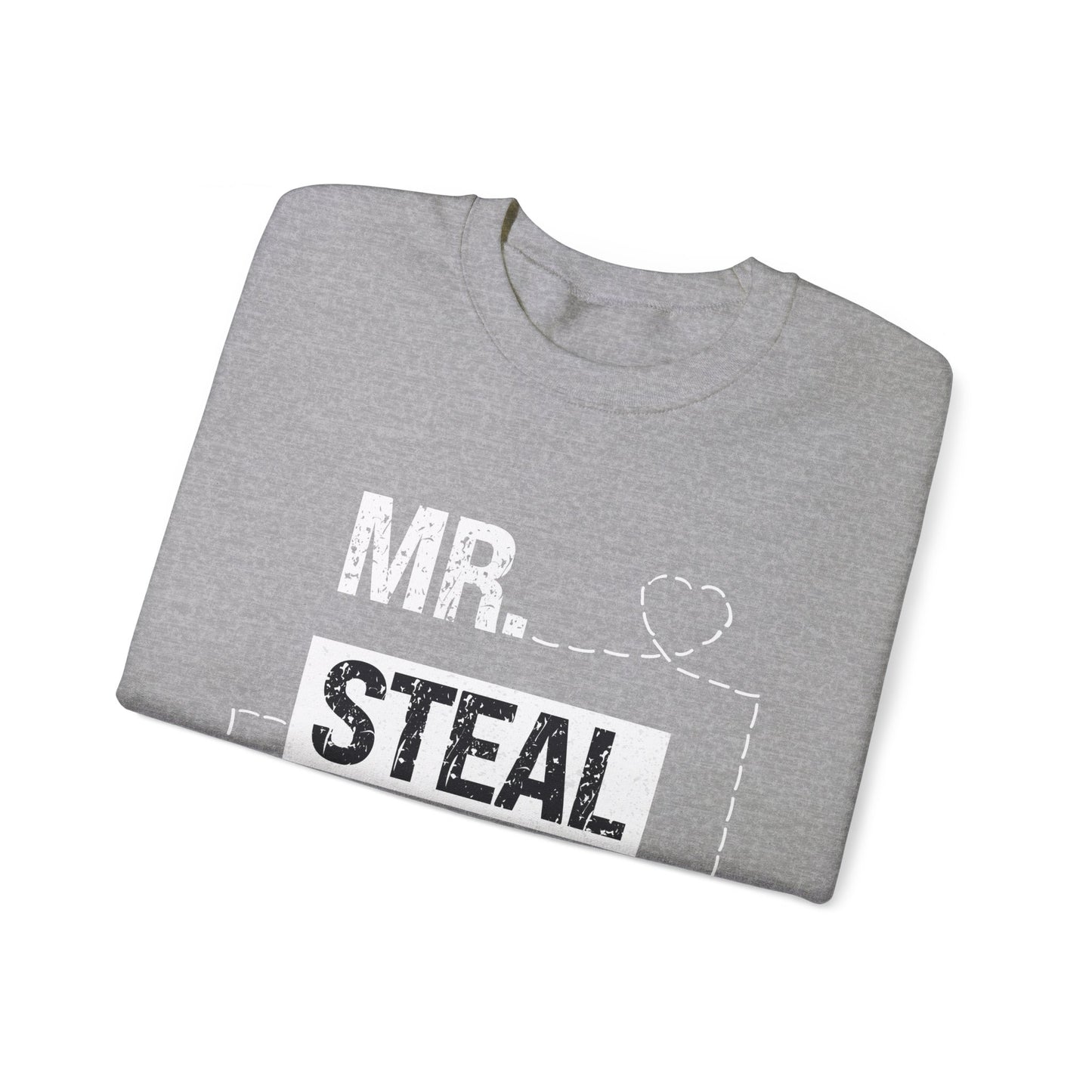 Mr Steal Your Heart Sweatshirt
