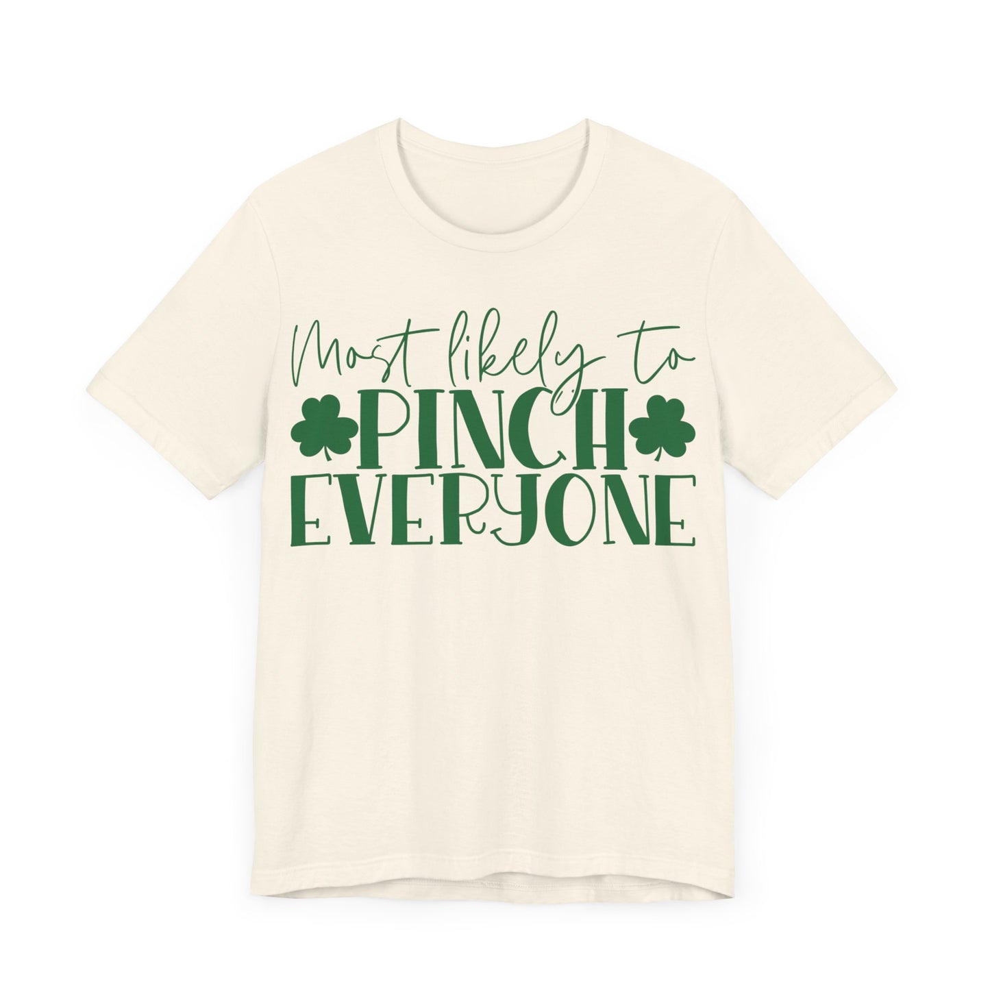 Most Likely To Pinch Everyone T-Shirt