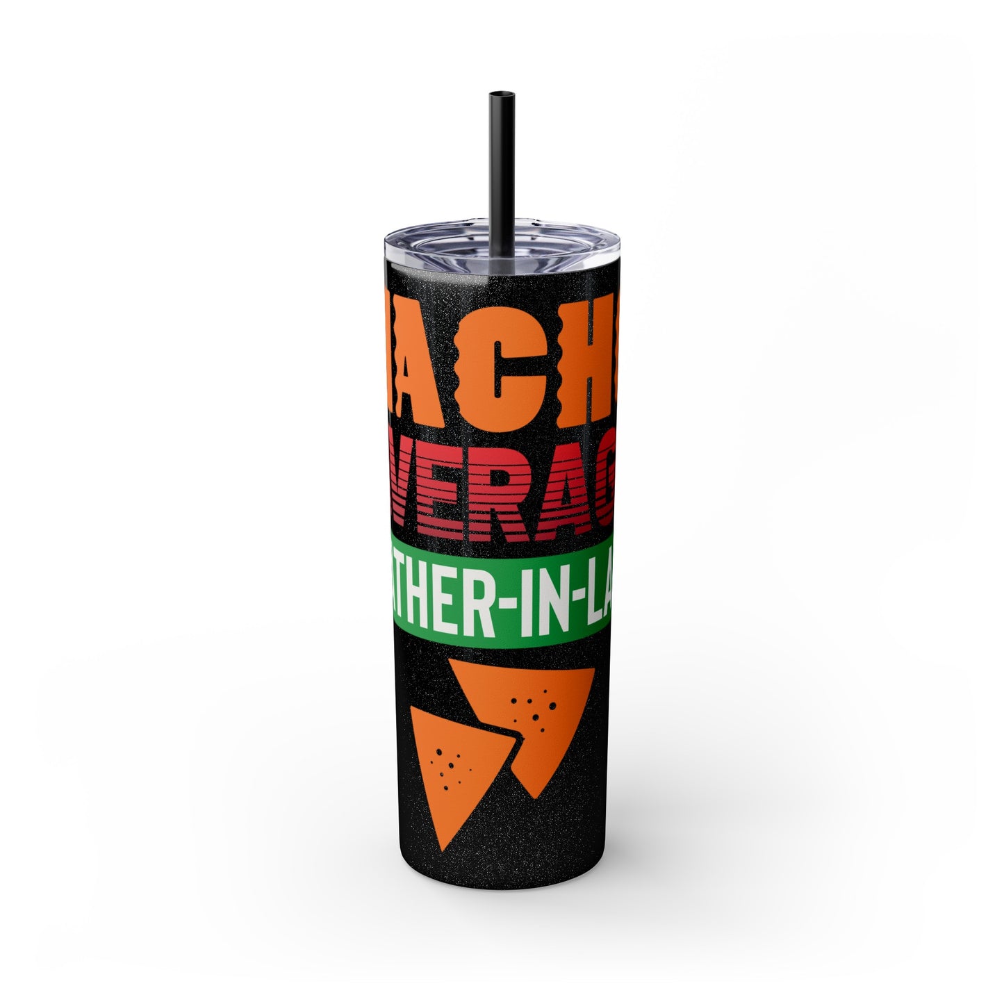 Nacho Average Father-In-Law Skinny Tumbler with Straw, 20oz