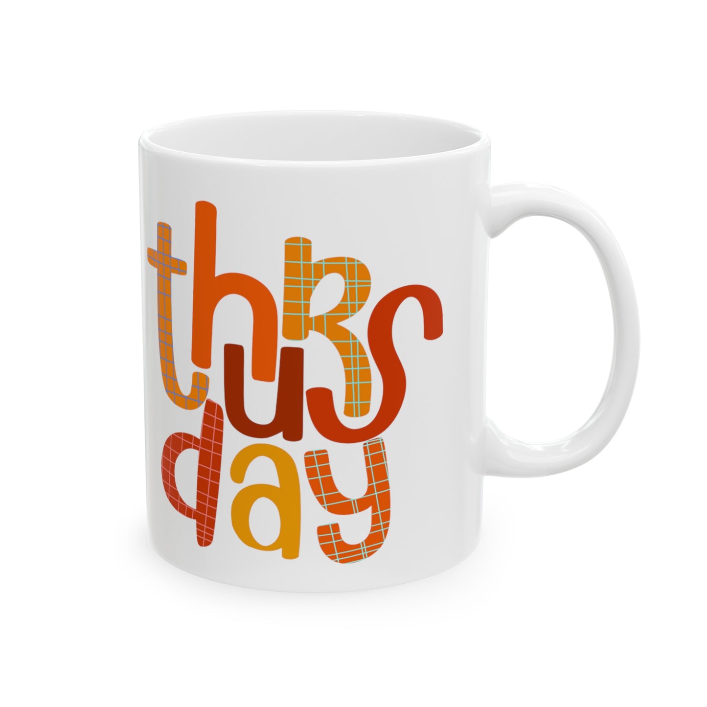 Thursday Mug | Happy Thursday | I Love Thursday's | New Day | I Hate Thursday's | Christmas Gift