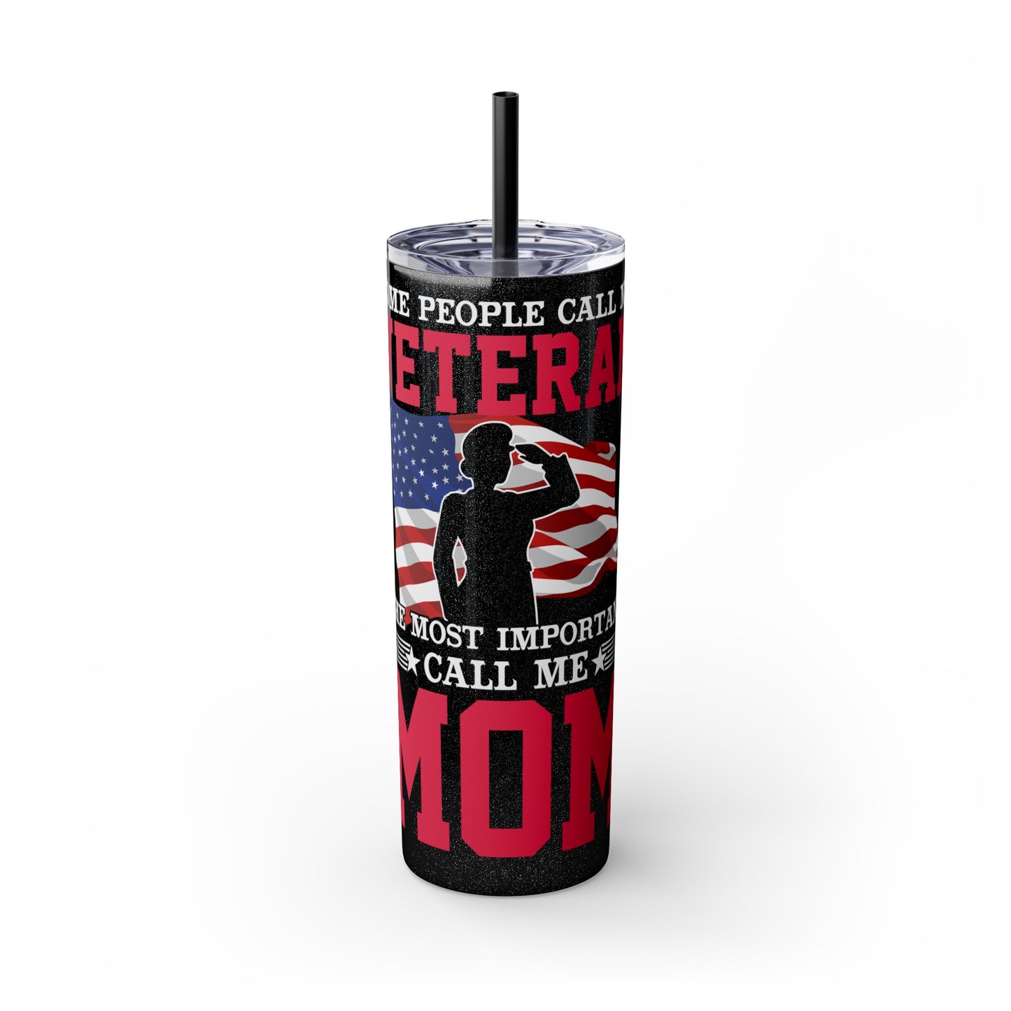 Some People Call Me Veteran Skinny Tumbler with Straw, 20oz