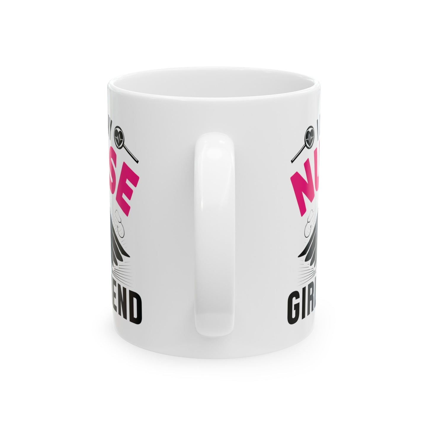 I Love My Nurse Girlfriend Ceramic Mug 11oz