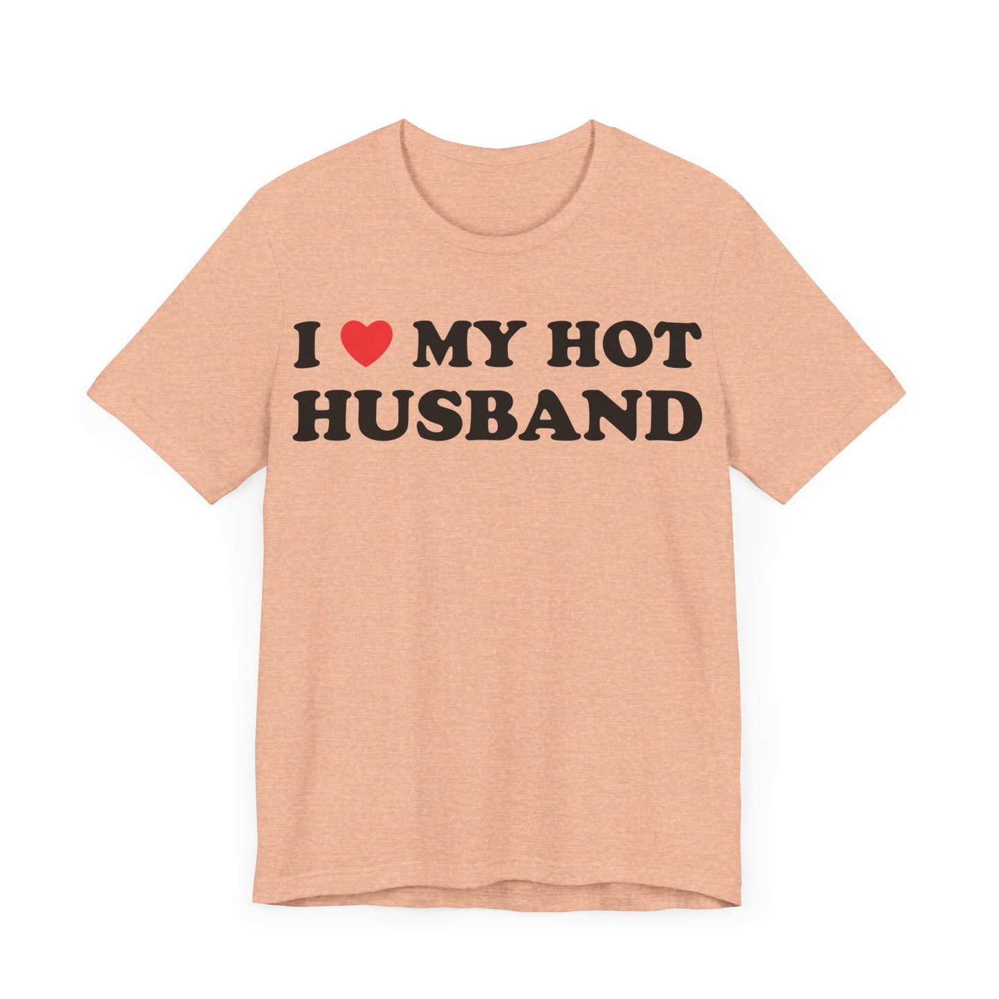 I Love My Hot Husband Short Sleeve Tee