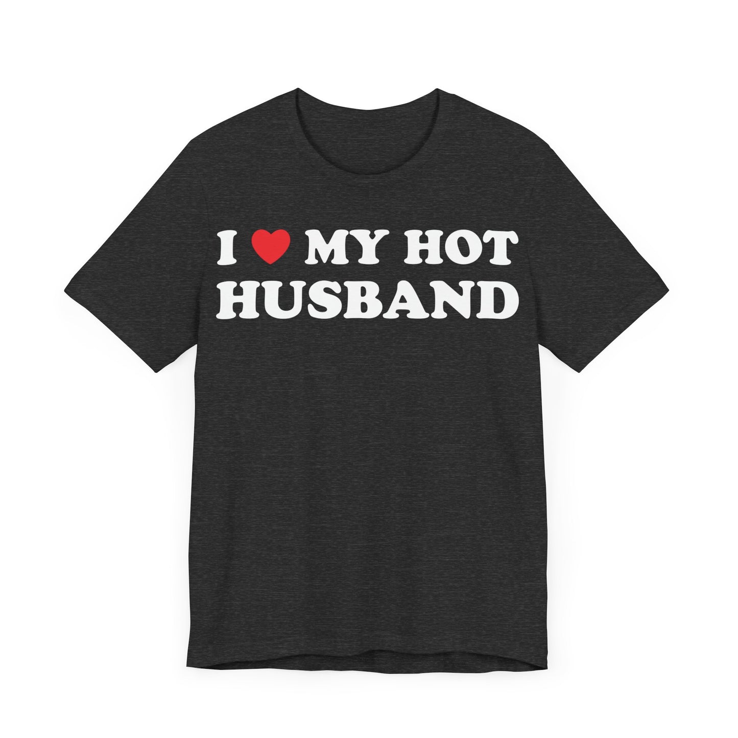 I Love My Hot Husband Short Sleeve Tee