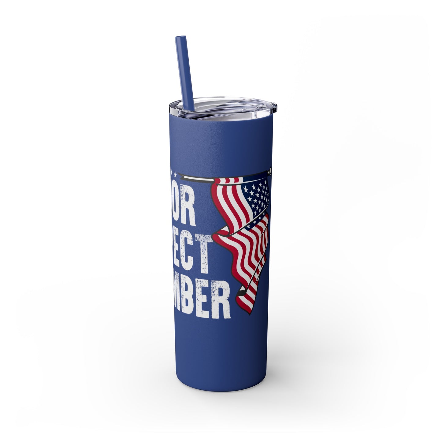 Honour Respect Remember Veterans Day Skinny Tumbler with Straw, 20oz