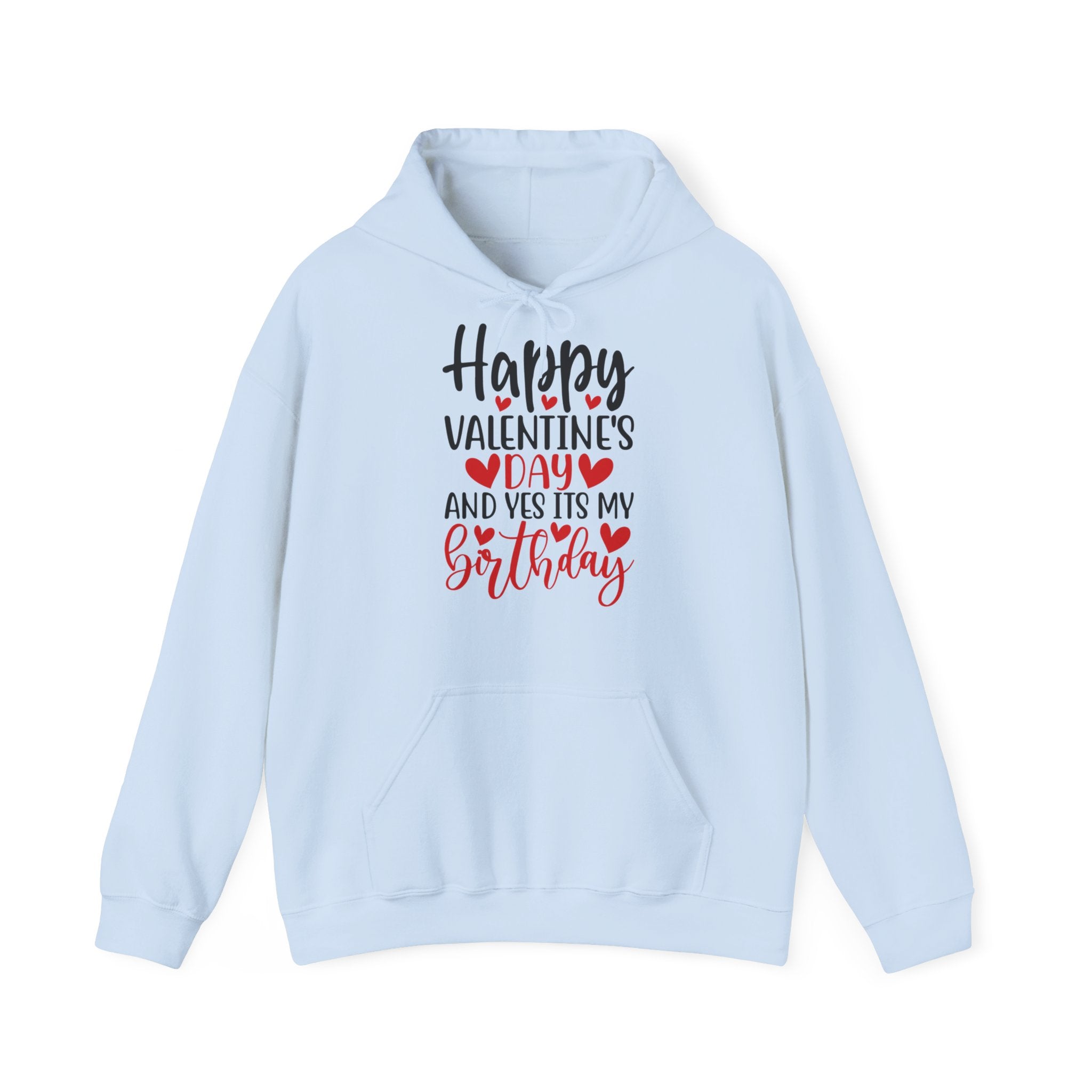 Happy Valentine's Day Yes It's My Birthday Hoodie