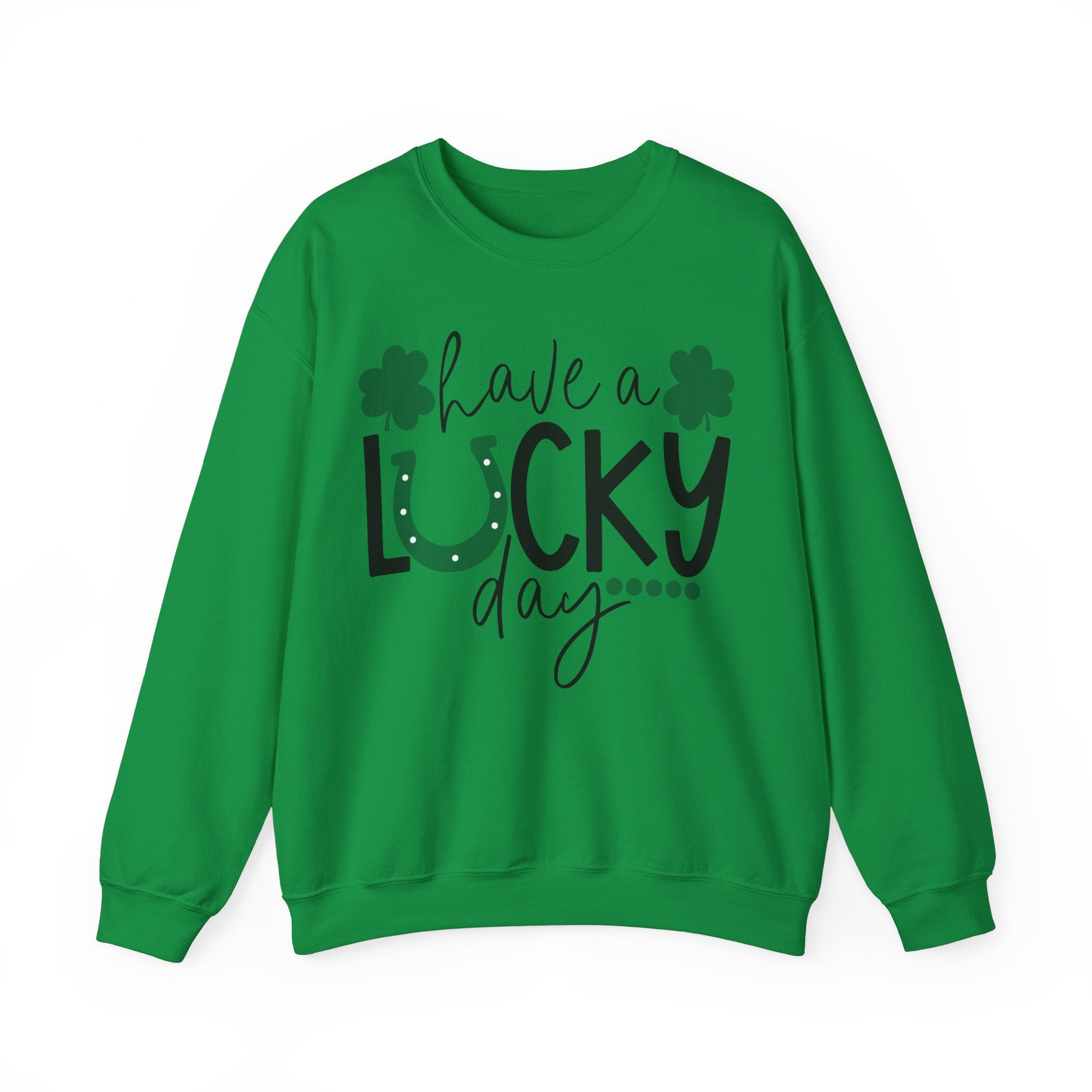Have A Lucky Day Sweatshirt