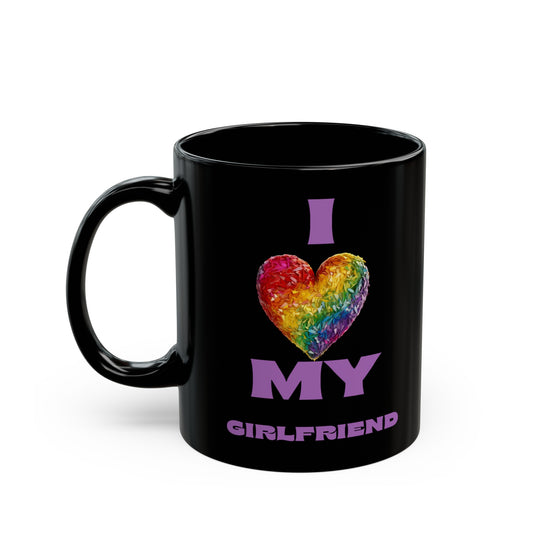 I Love My Girlfriend 11oz Black Mug