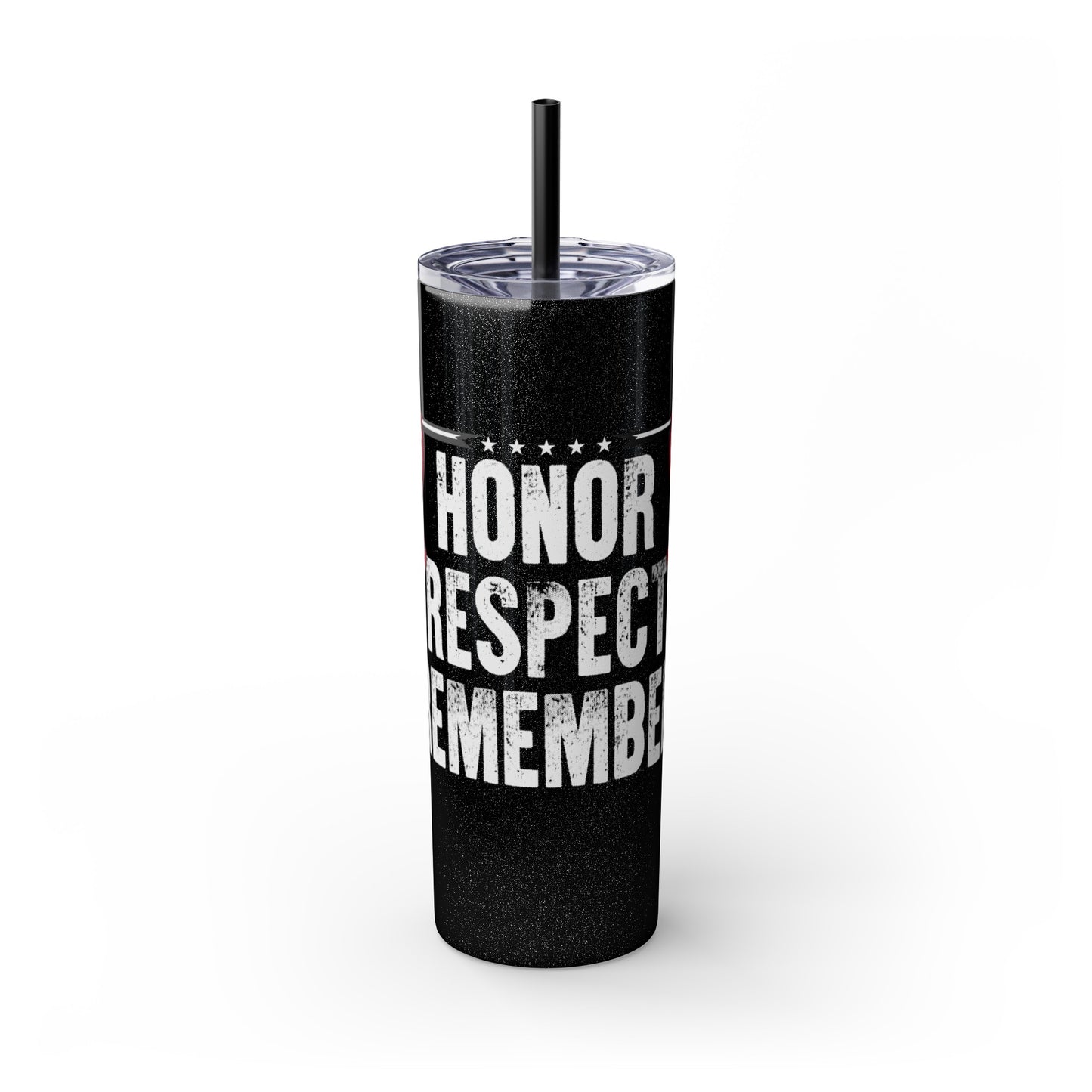 Honour Respect Remember Veterans Day Skinny Tumbler with Straw, 20oz