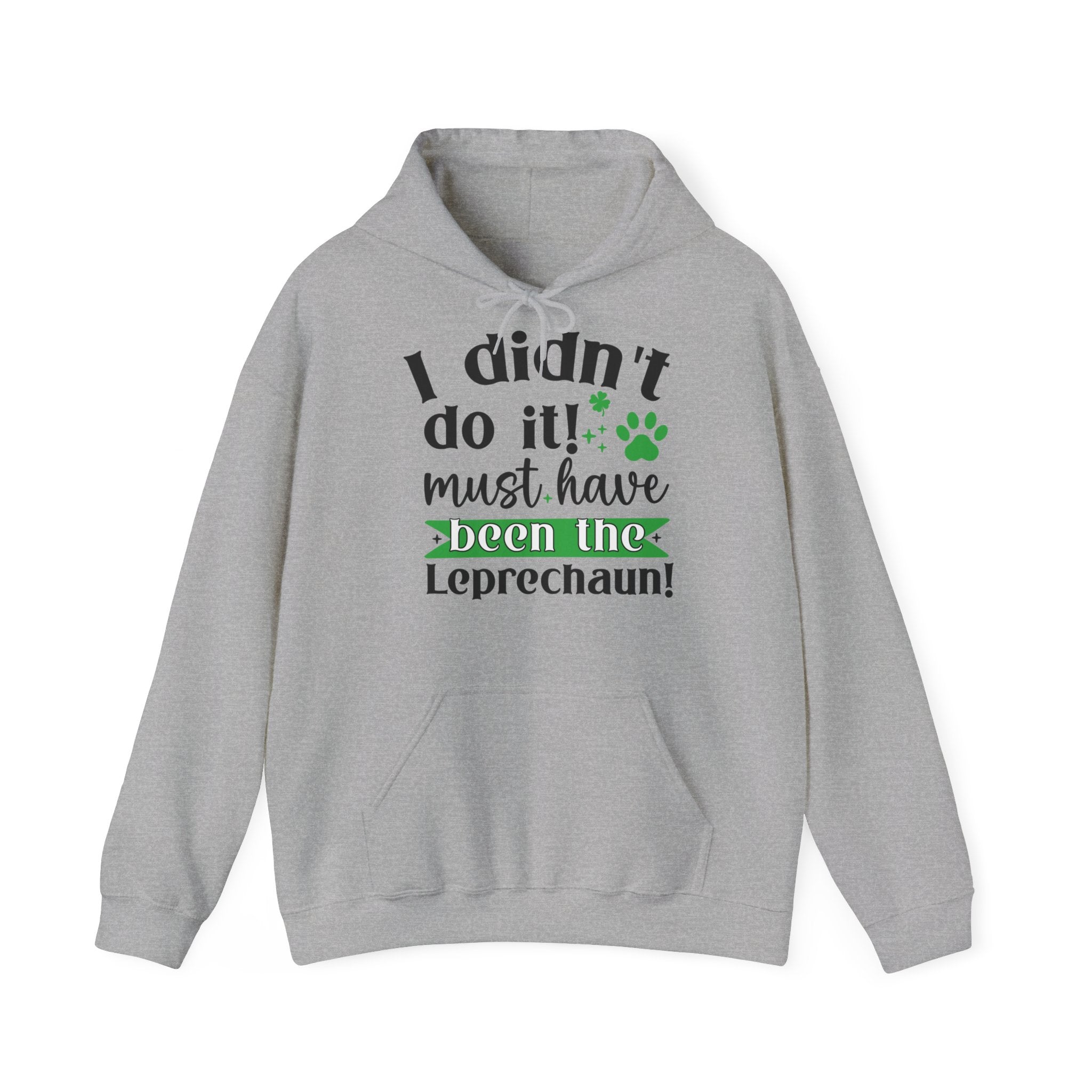 I Didn't Do it Must Have Been The Lecprechauns Unisex Hoodie