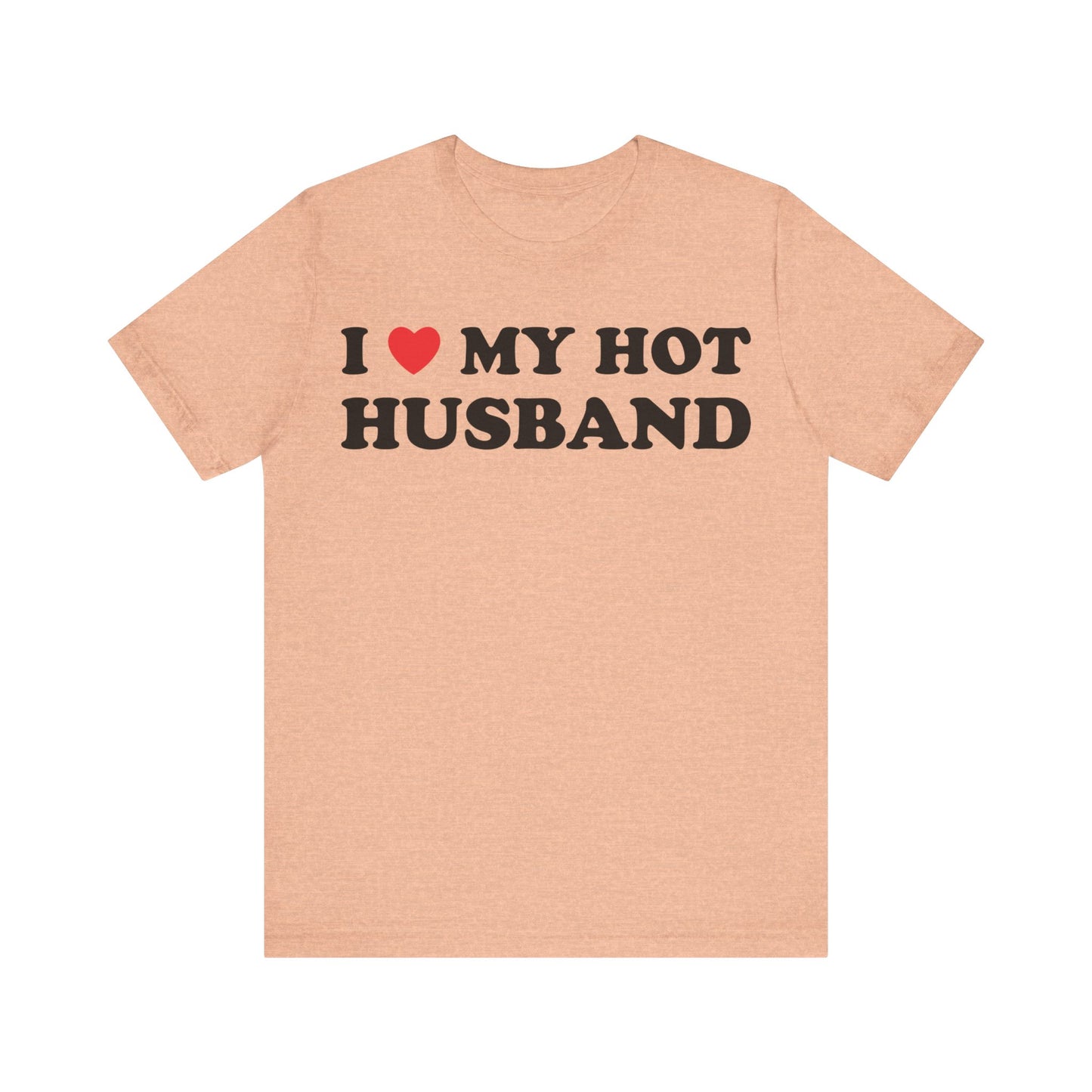 I Love My Hot Husband Short Sleeve Tee