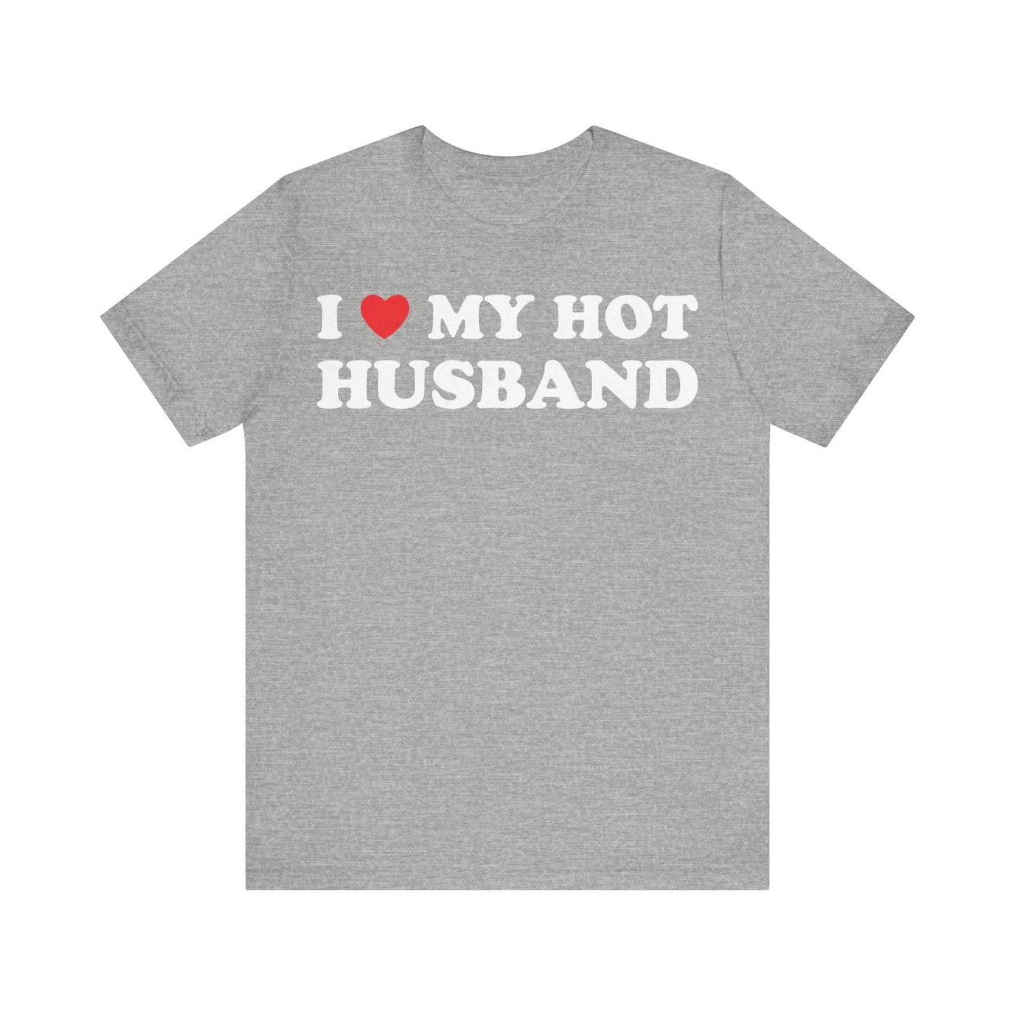 I Love My Hot Husband Short Sleeve Tee