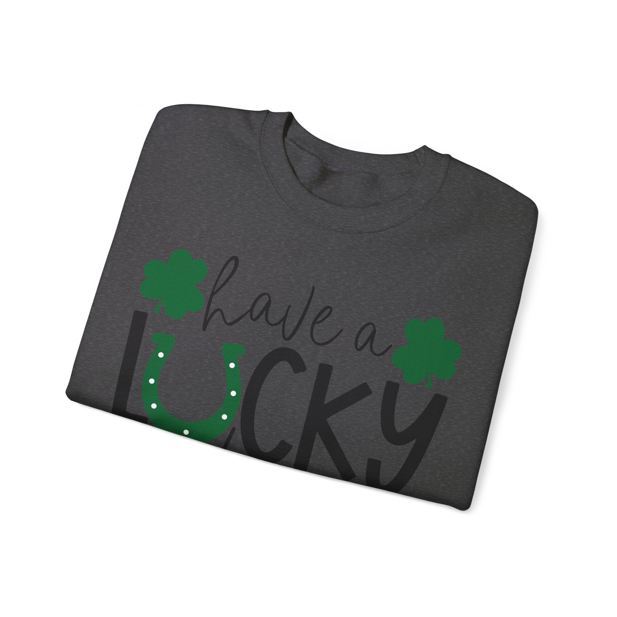 Have A Lucky Day Sweatshirt