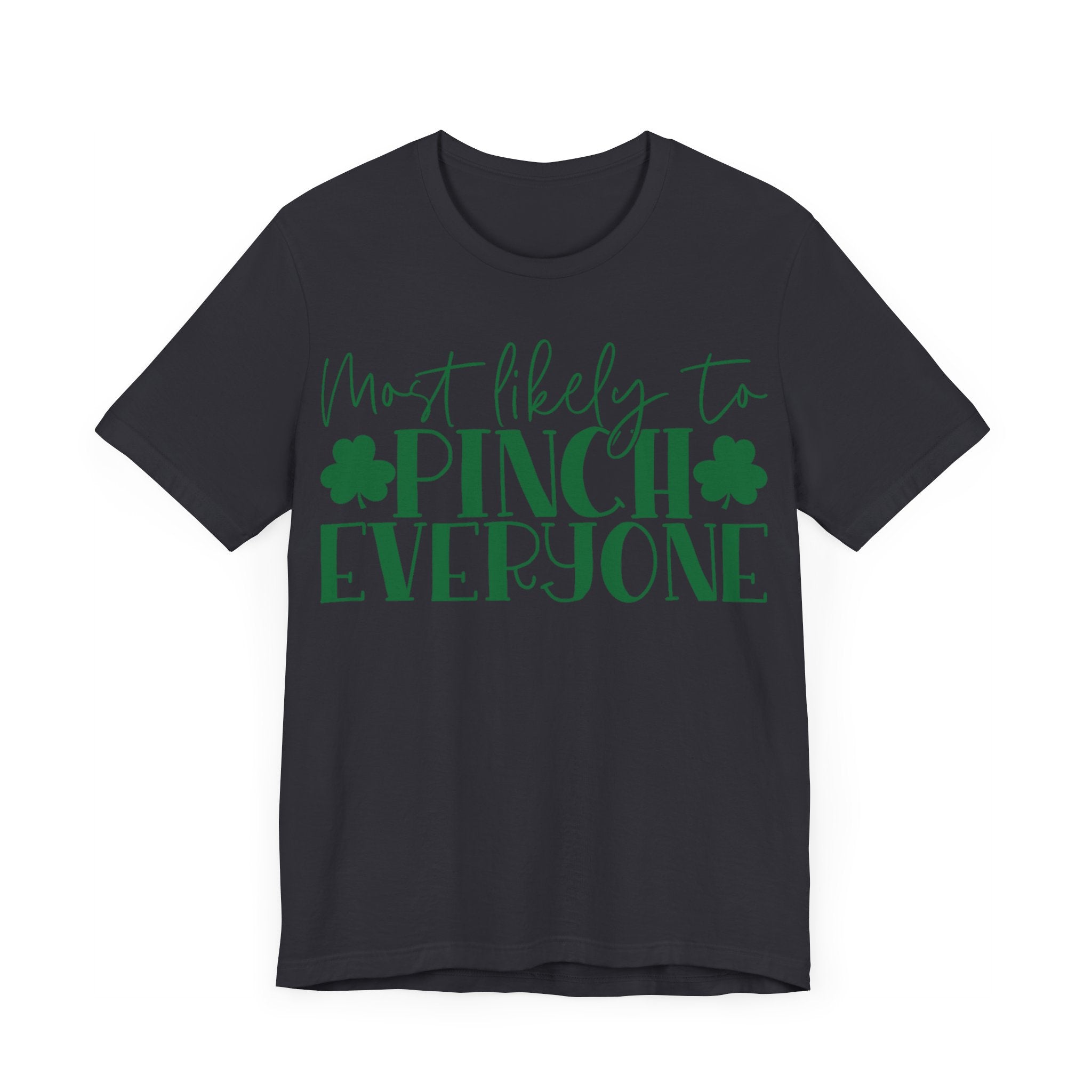 Most Likely To Pinch Everyone T-Shirt