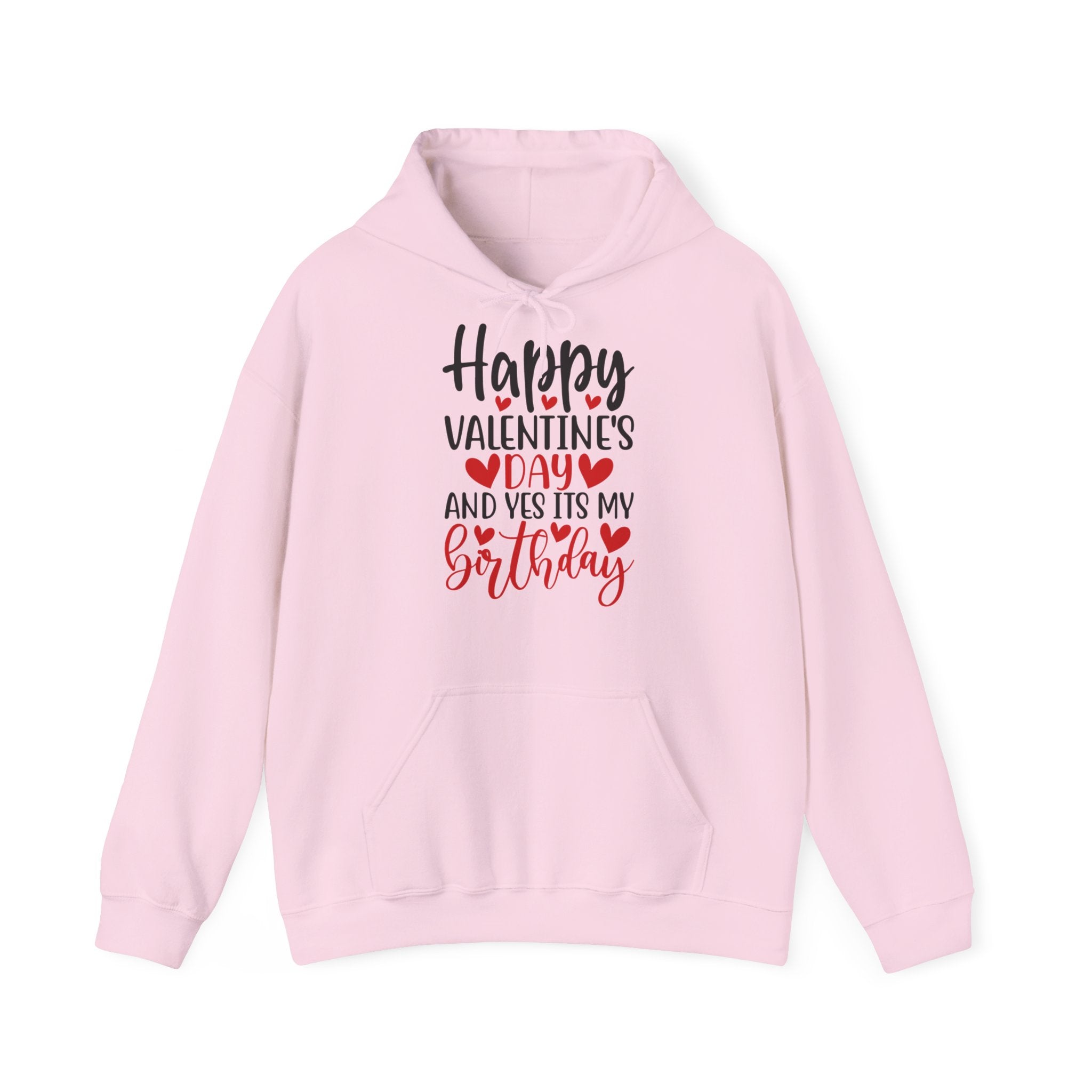 Happy Valentine's Day Yes It's My Birthday Hoodie