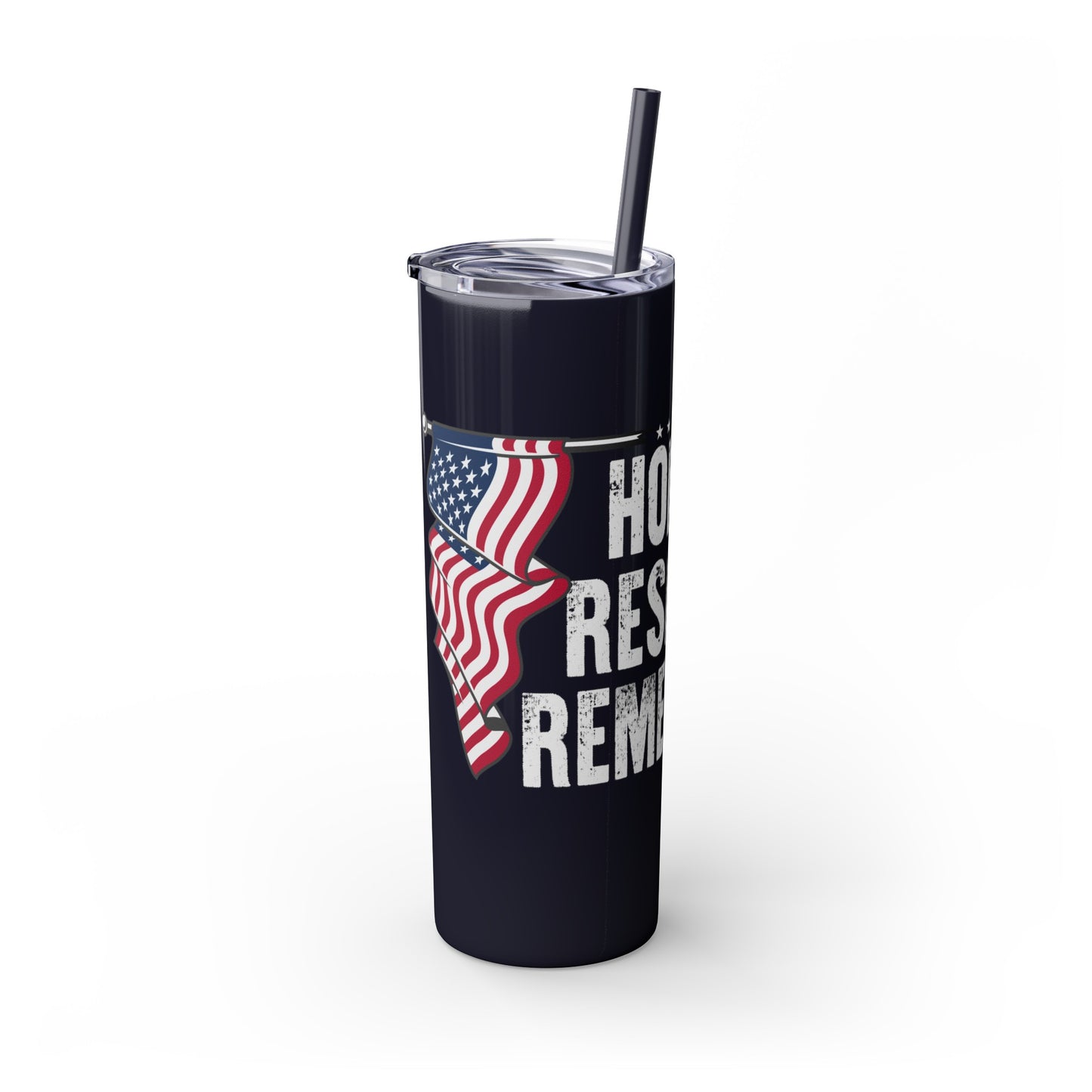 Honour Respect Remember Veterans Day Skinny Tumbler with Straw, 20oz