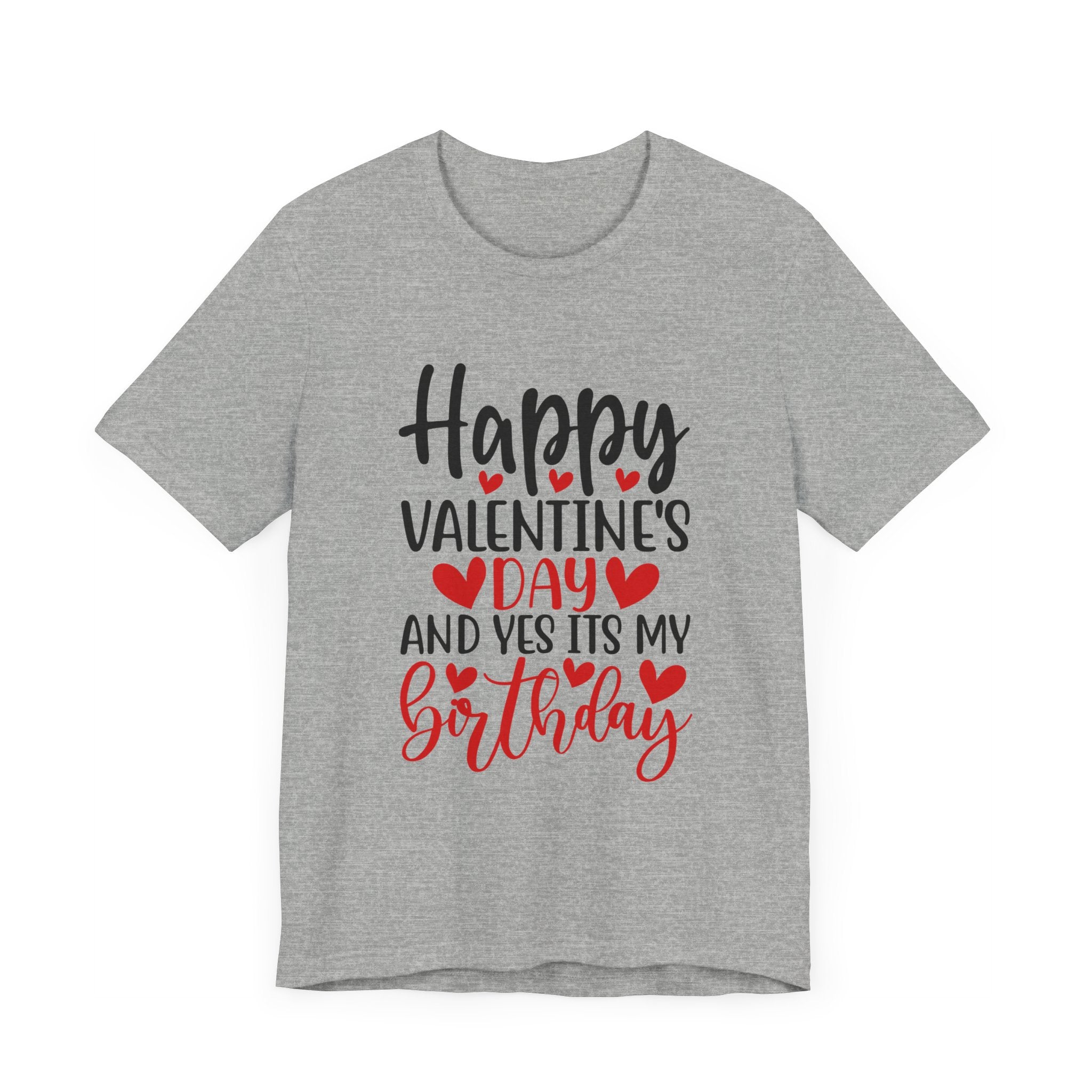 Happy Valentine's Day Yes It's My Birthday Short Sleeve Tee