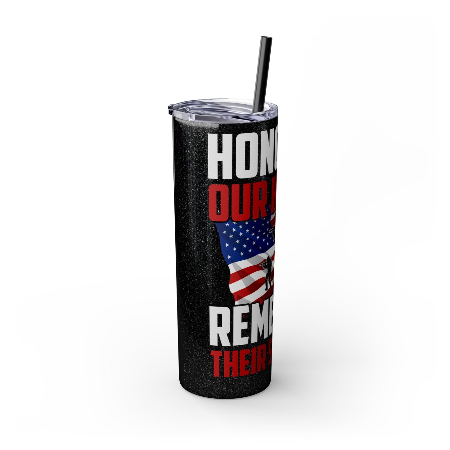 Honoring Our Heroes Remember Their Sacrifice Skinny Tumbler with Straw, 20oz