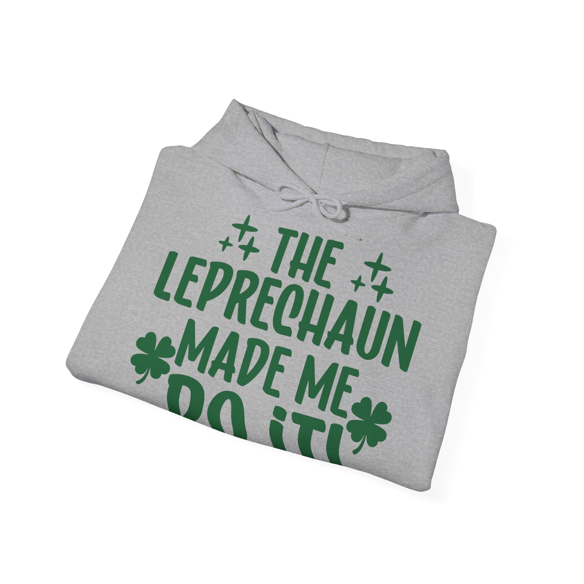 The Leprechauns Made Me Do It Unisex Hoodie