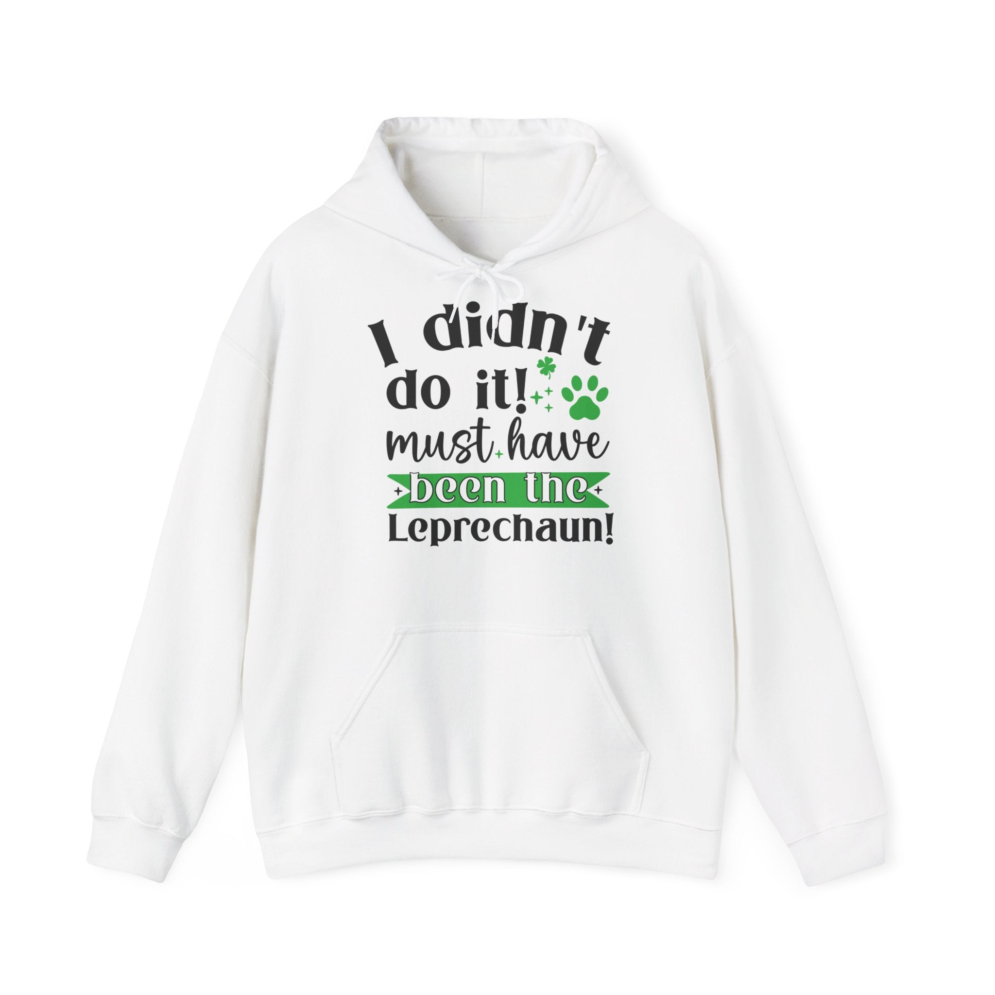I Didn't Do it Must Have Been The Lecprechauns Unisex Hoodie
