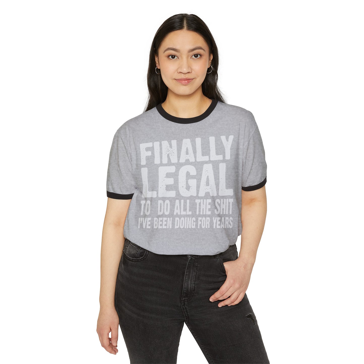 Finally Legal to Do All The Shit I 've Been Doing For Years, Finally Legal Ringer Tee, Finally Legal Tee, Unisex Cotton Ringer T-Shirt