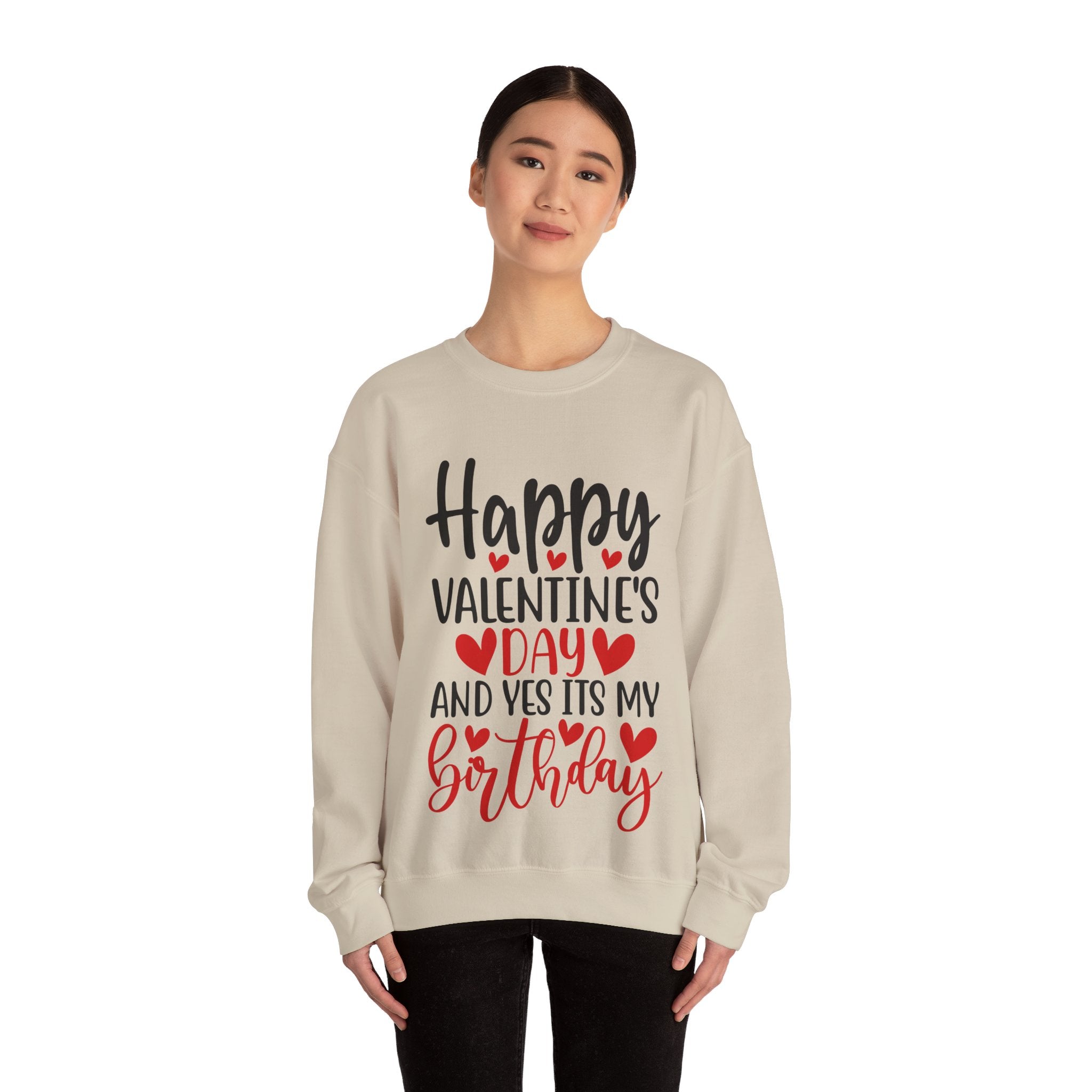 Happy Valentine's Day Yes It's My Birthday Sweatshirt