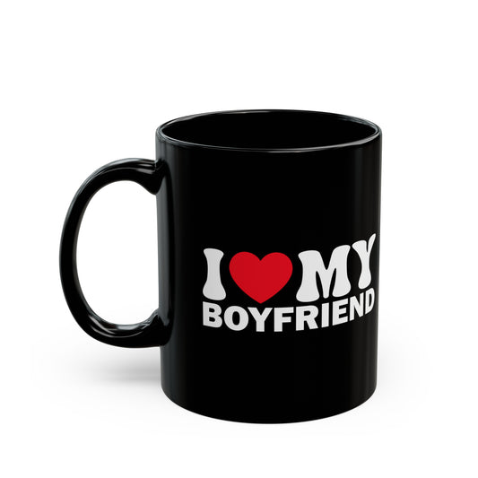 I Love My Boyfriend 11oz Black Mug