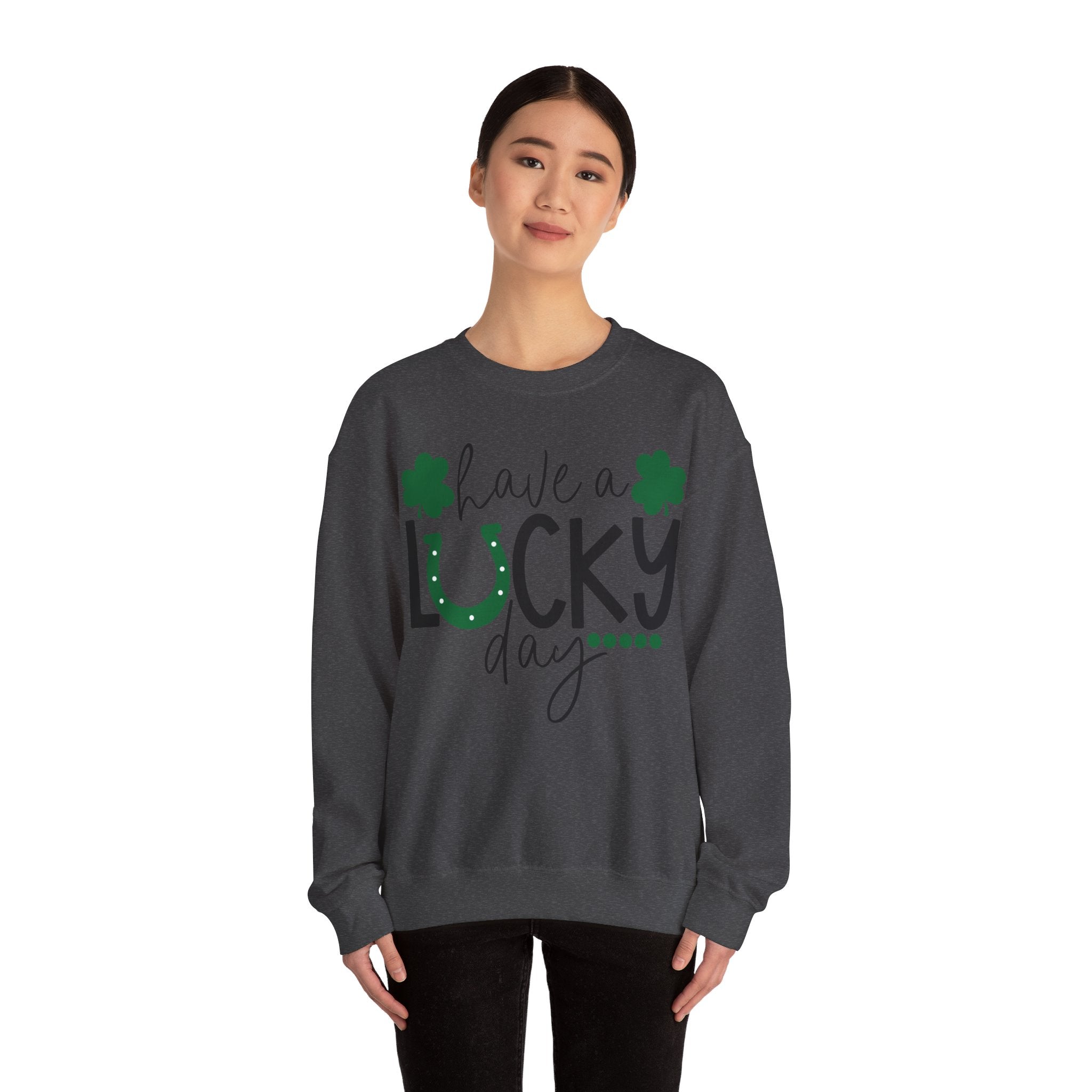 Have A Lucky Day Sweatshirt