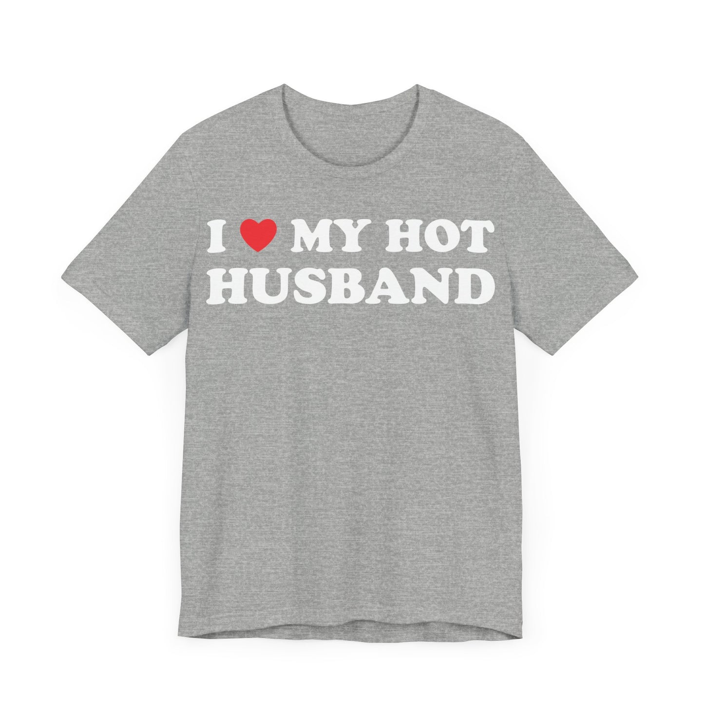 I Love My Hot Husband Short Sleeve Tee