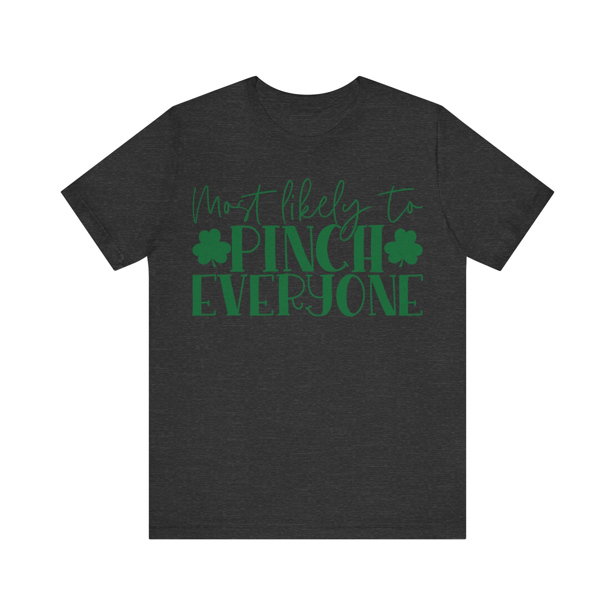 Most Likely To Pinch Everyone T-Shirt