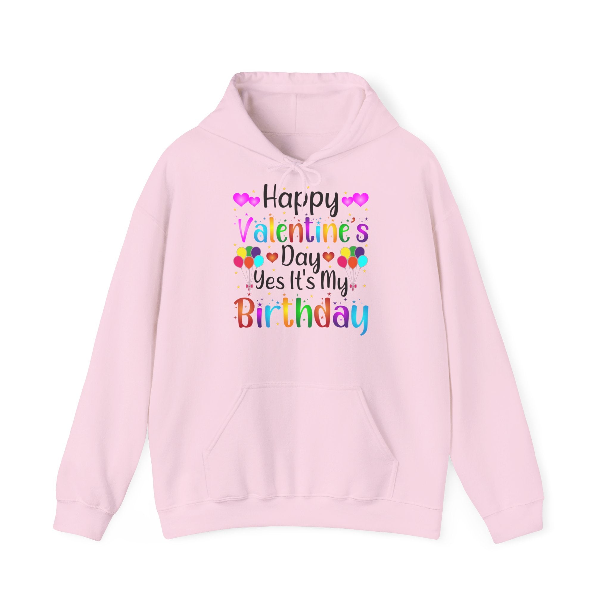 Happy Valentine's Day Yes It's My Birthday Hoodie