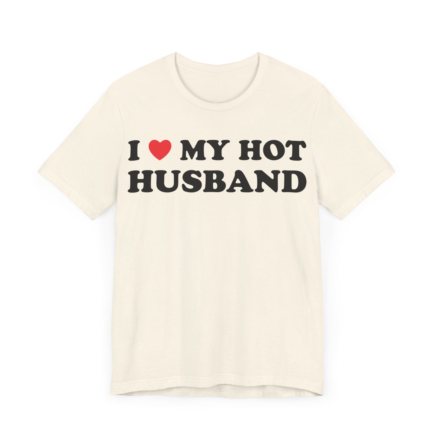 I Love My Hot Husband Short Sleeve Tee