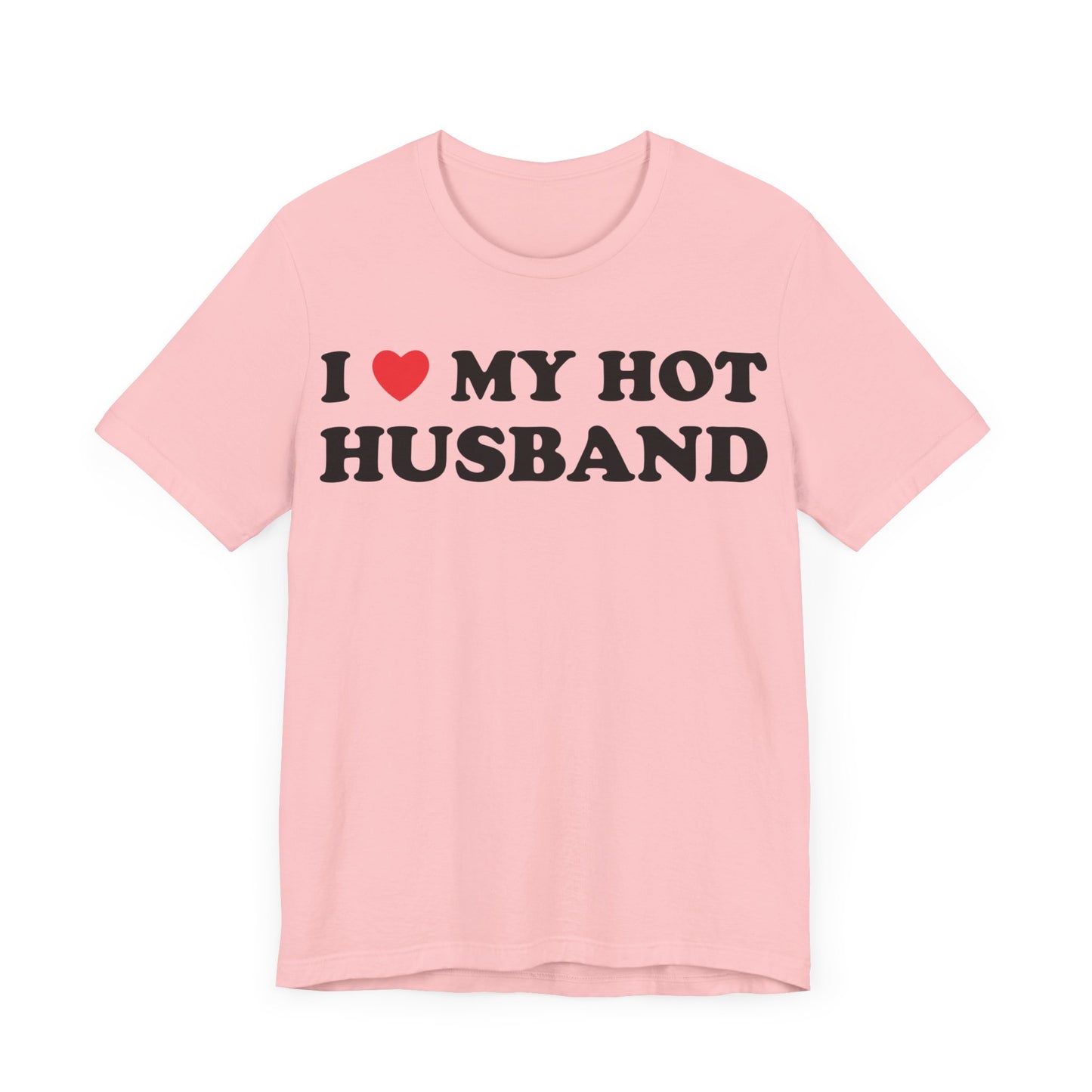 I Love My Hot Husband Short Sleeve Tee