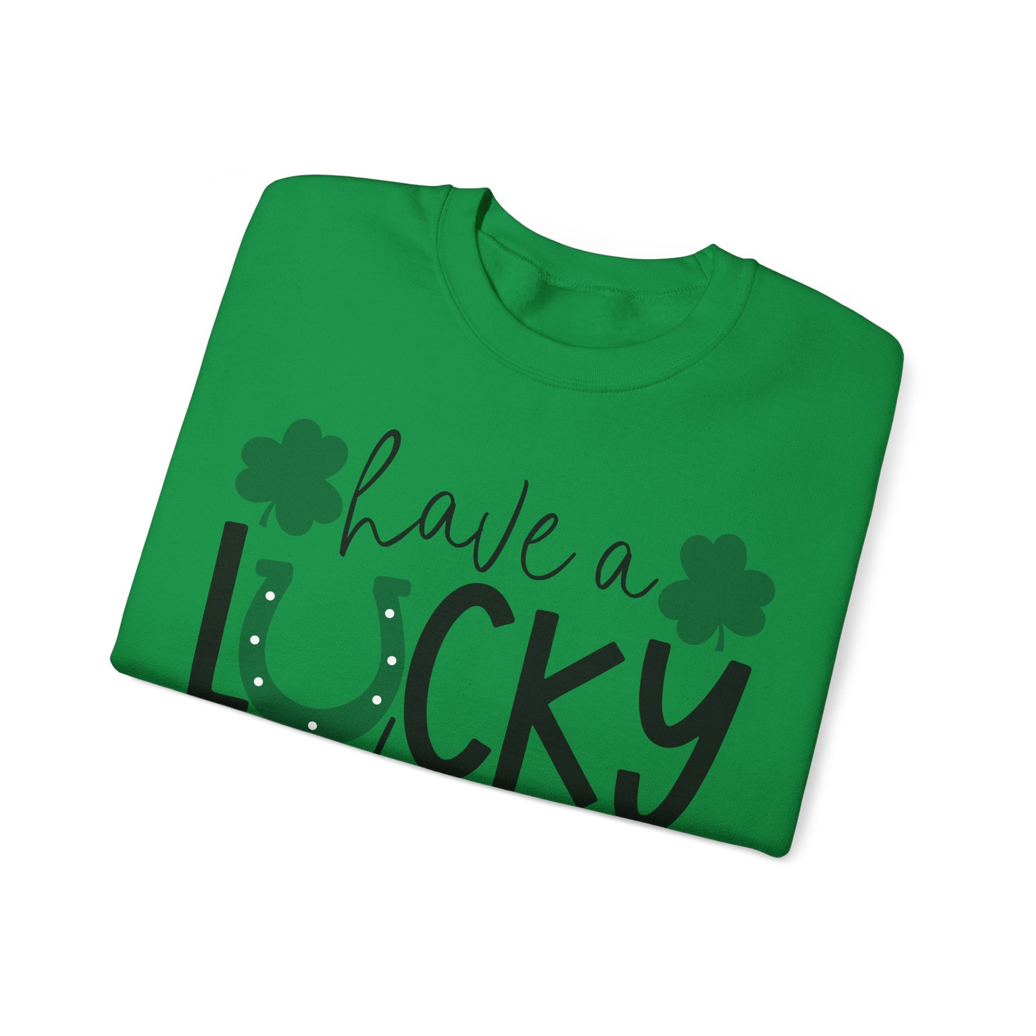 Have A Lucky Day Sweatshirt