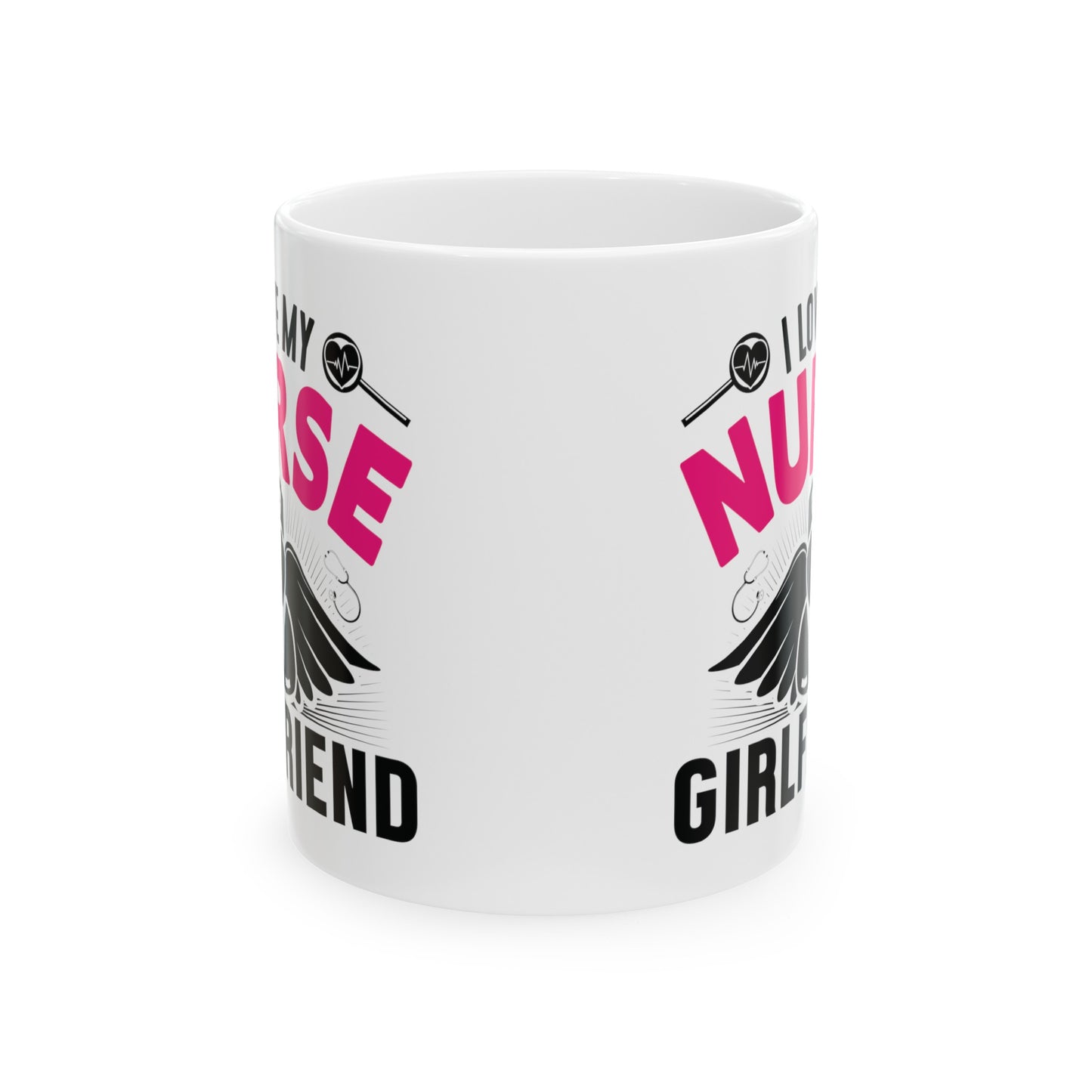 I Love My Nurse Girlfriend Ceramic Mug 11oz