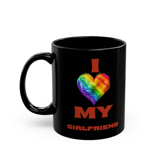 I Love My Girlfriend 11oz Black Mug