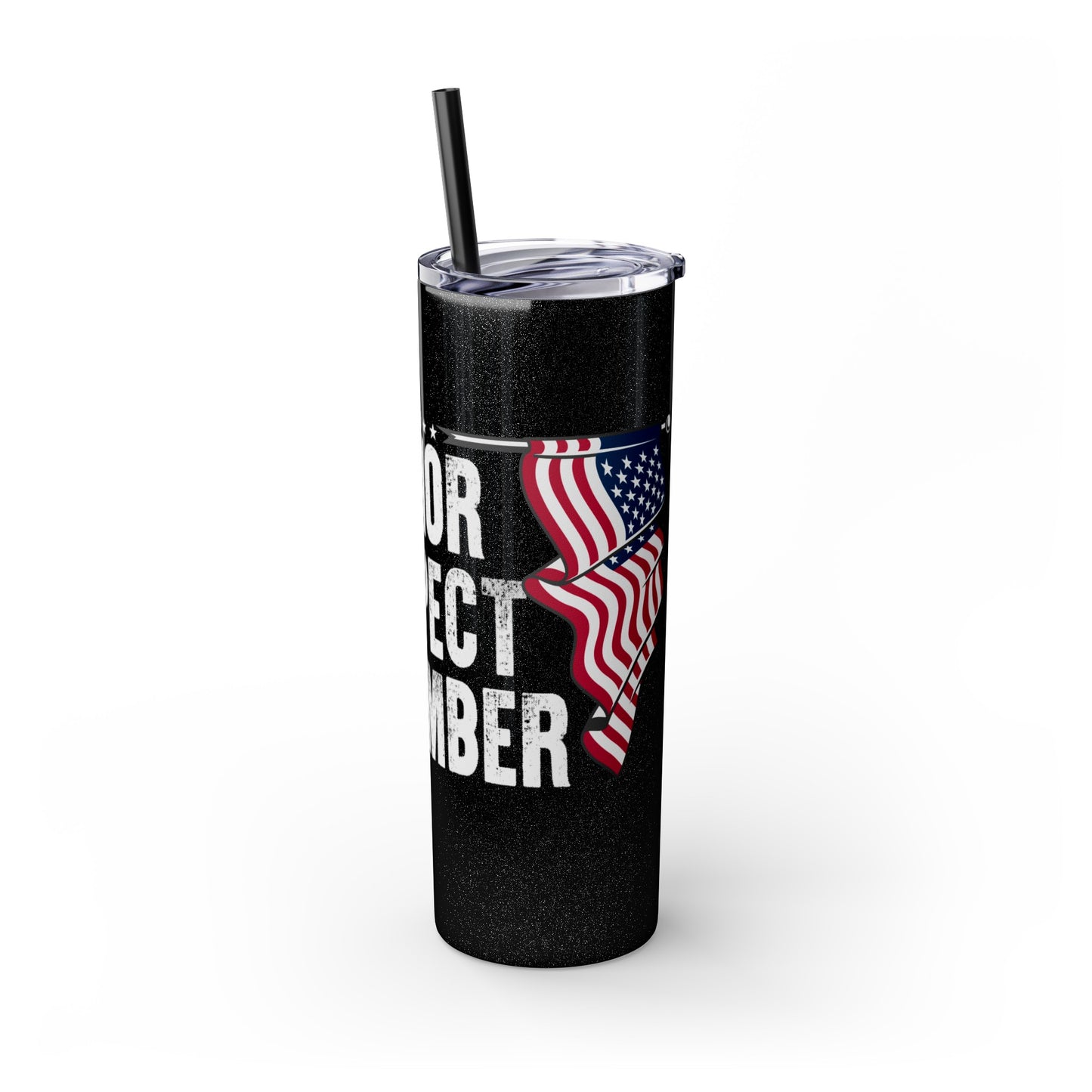 Honour Respect Remember Veterans Day Skinny Tumbler with Straw, 20oz