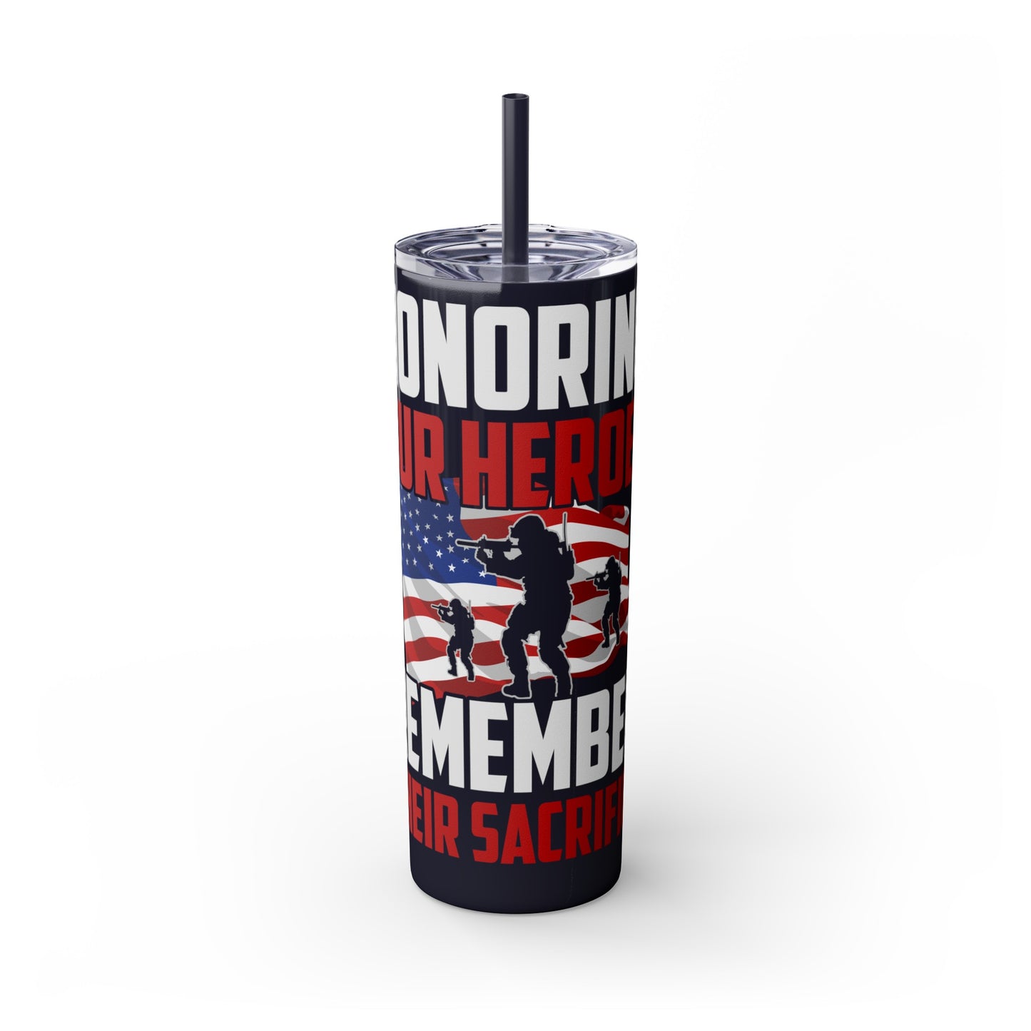 Honoring Our Heroes Remember Their Sacrifice Skinny Tumbler with Straw, 20oz