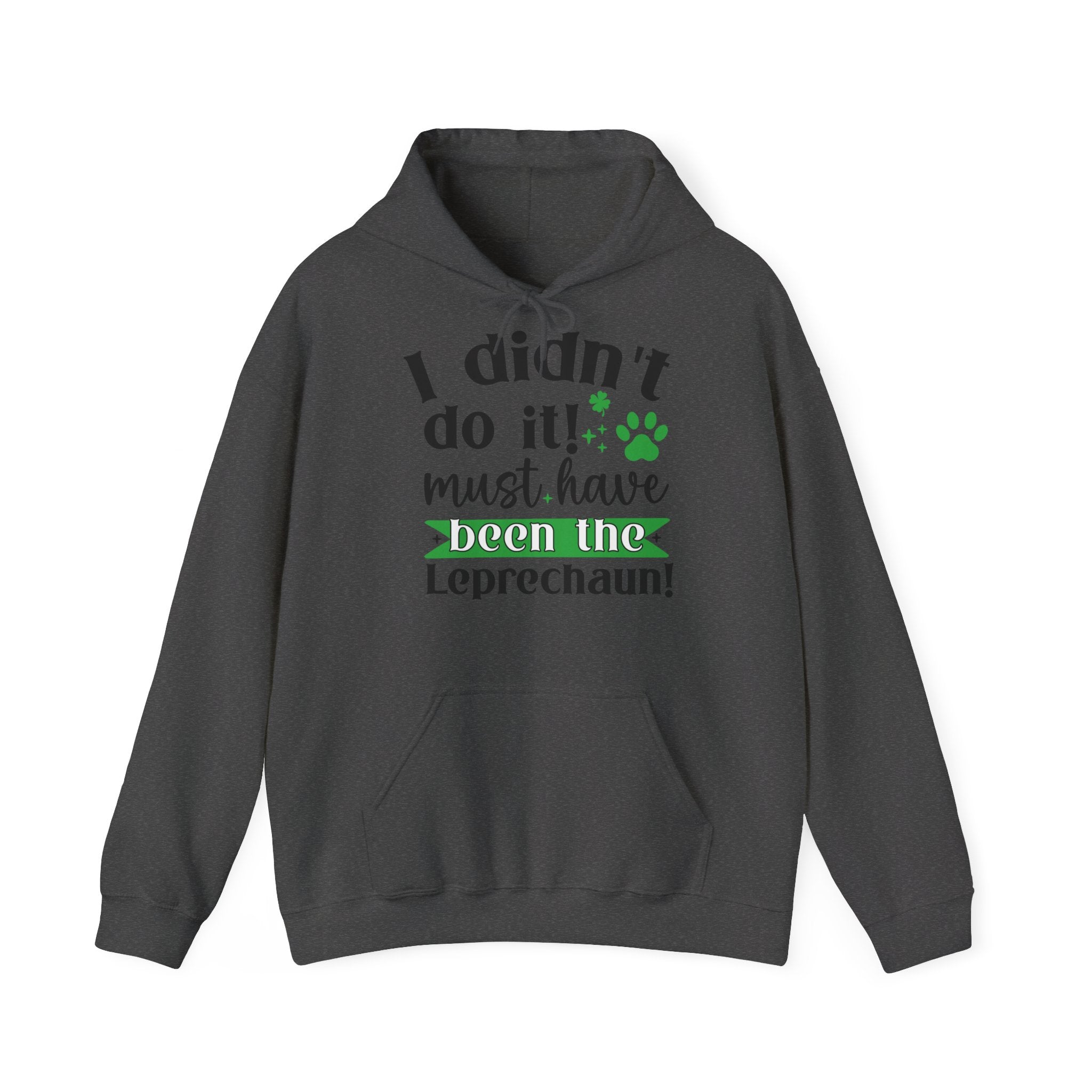 I Didn't Do it Must Have Been The Lecprechauns Unisex Hoodie