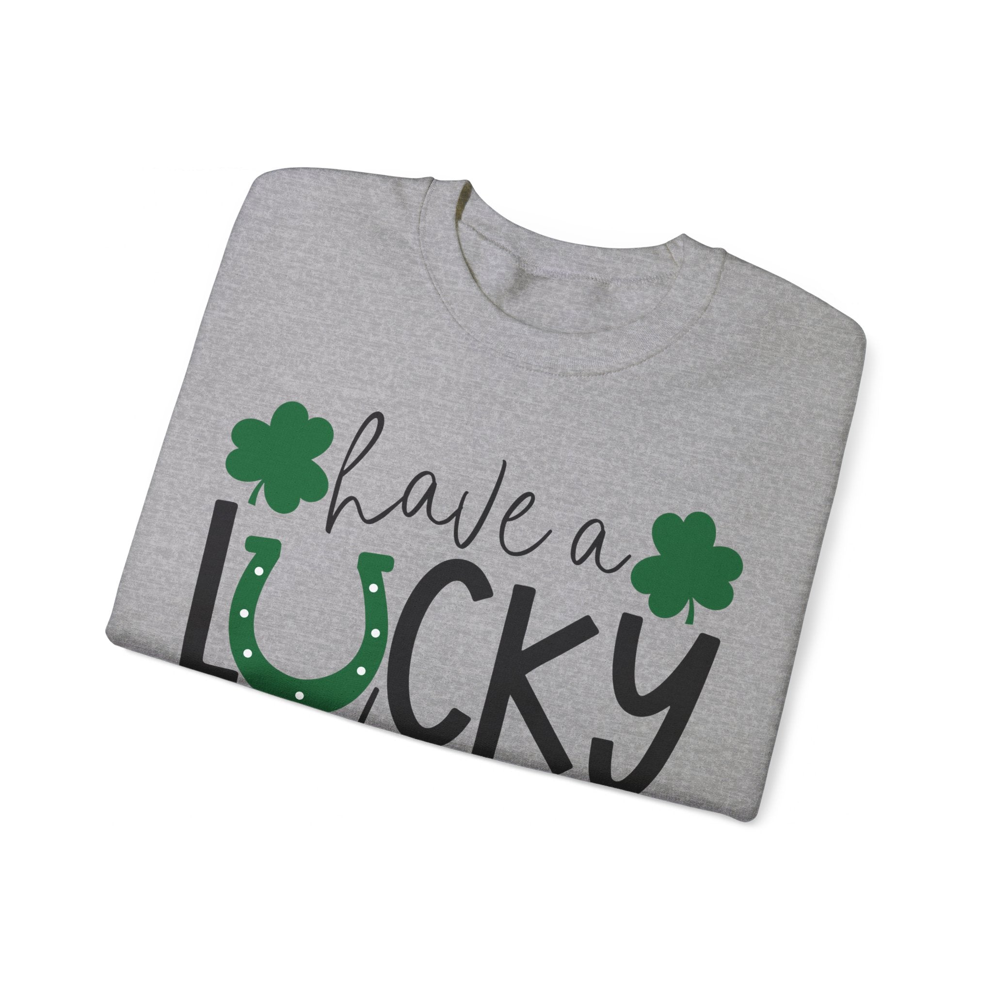 Have A Lucky Day Sweatshirt
