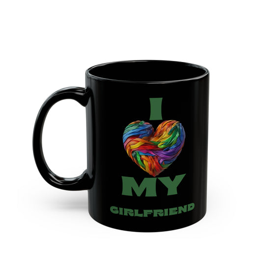 I Love My Girlfriend 11oz Black Mug