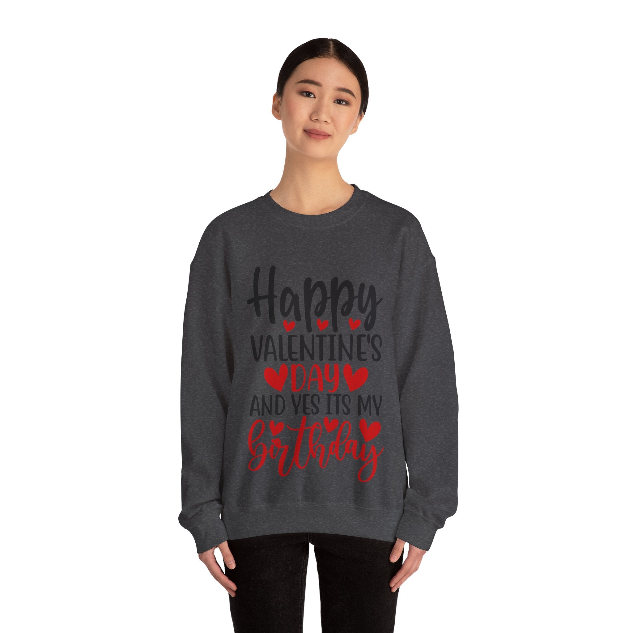 Happy Valentine's Day Yes It's My Birthday Sweatshirt