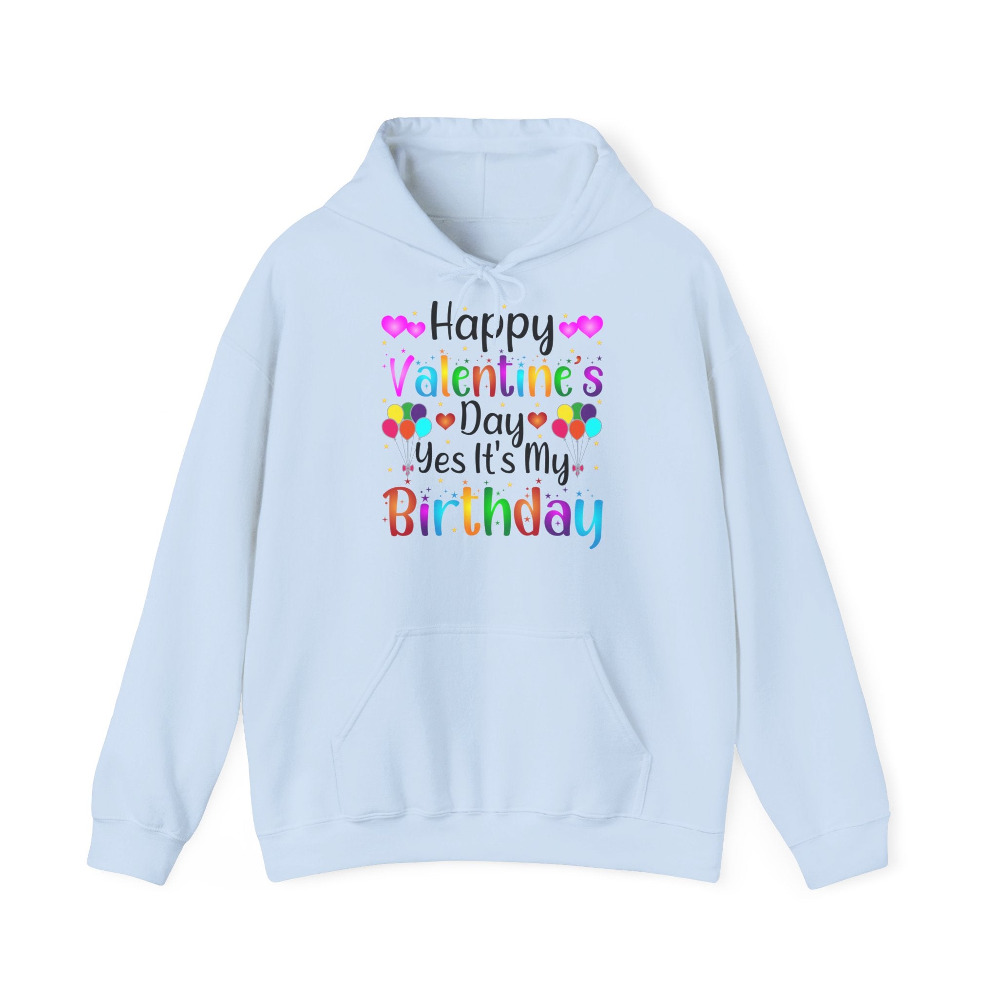Happy Valentine's Day Yes It's My Birthday Hoodie