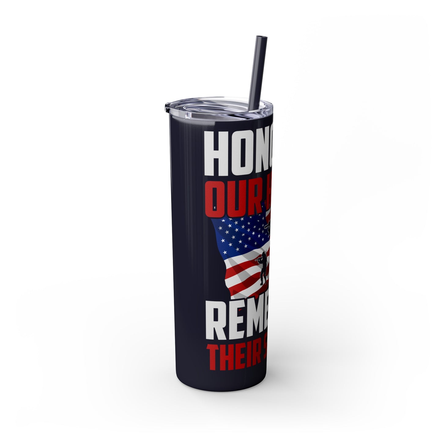 Honoring Our Heroes Remember Their Sacrifice Skinny Tumbler with Straw, 20oz