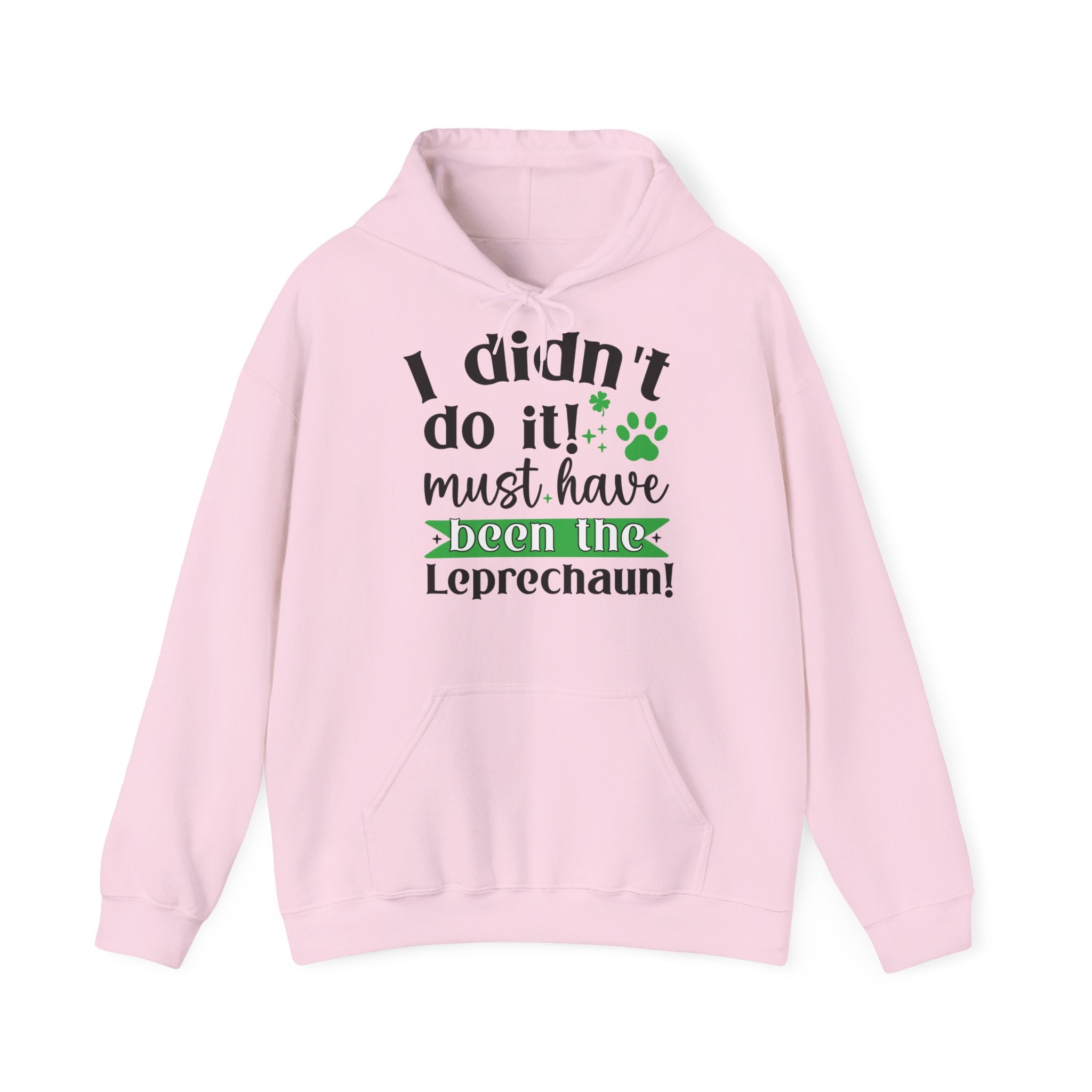 I Didn't Do it Must Have Been The Lecprechauns Unisex Hoodie